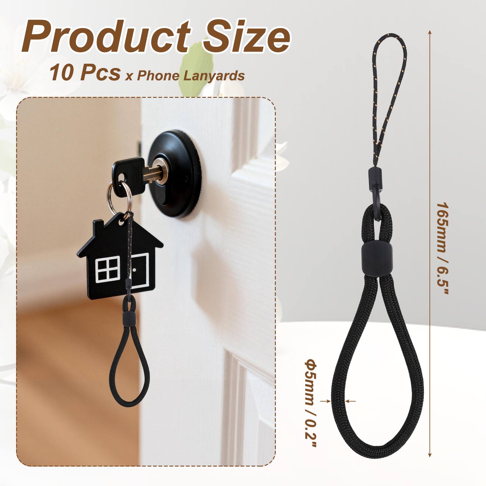 Product Size  
10 Pcs x Phone Lanyards  
165mm / 6.5"  
5mm / 0.2"