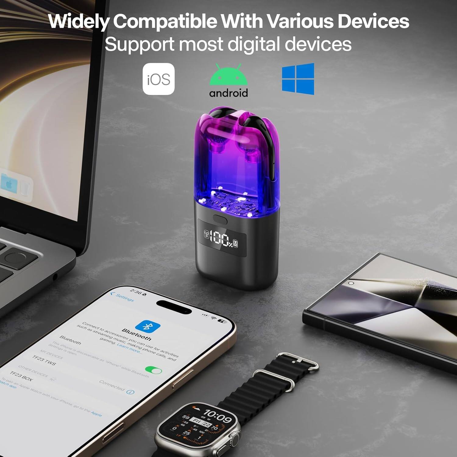 Widely Compatible With Various Devices  
Support most digital devices  
iOS  
android  
Windows  

Bluetooth  
Connect to the device as soon as it is powered on.  
Bluetooth  
TF23 TWS  
TF23 BOX  
Connected