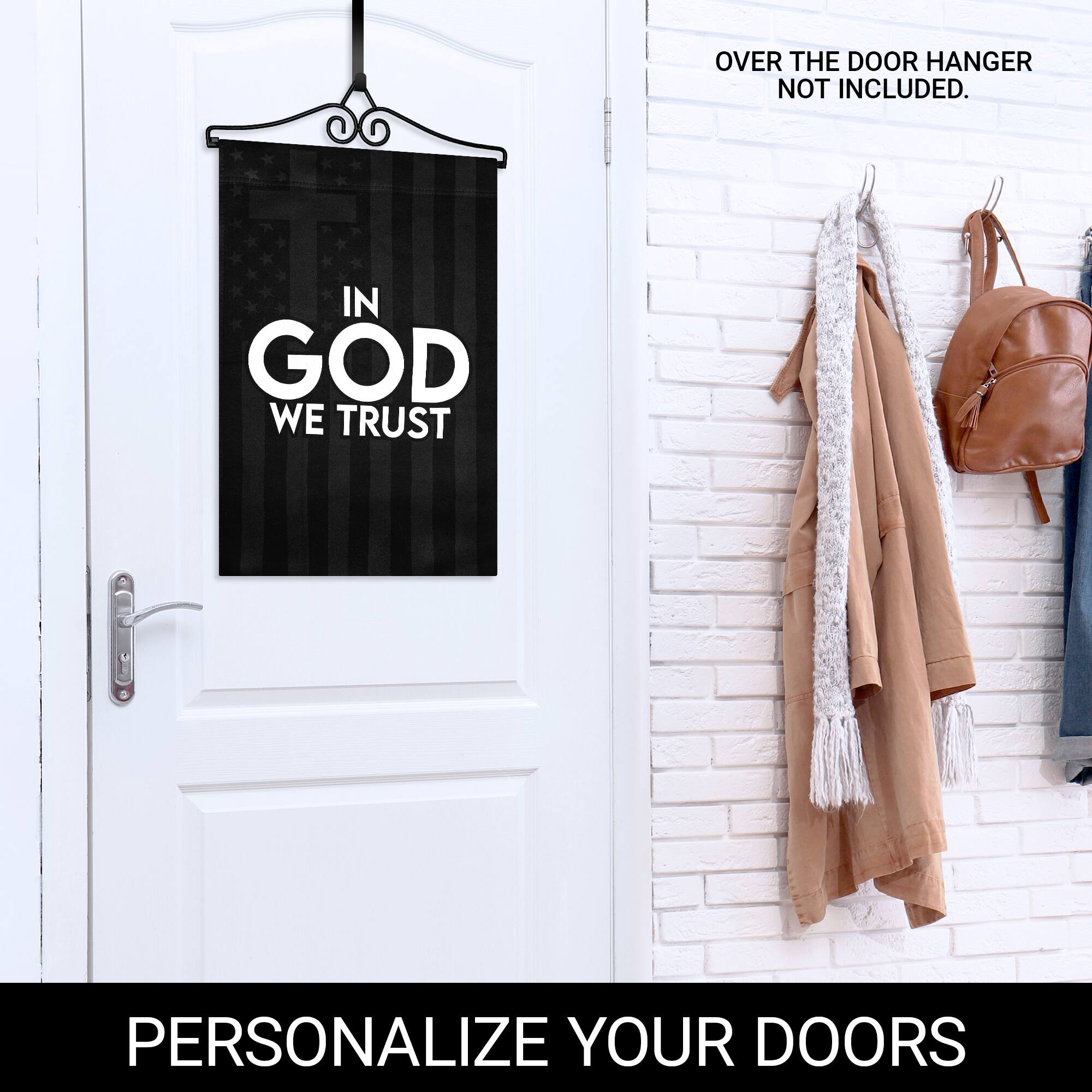 OVER THE DOOR HANGER NOT INCLUDED.  
IN GOD WE TRUST  
PERSONALIZE YOUR DOORS