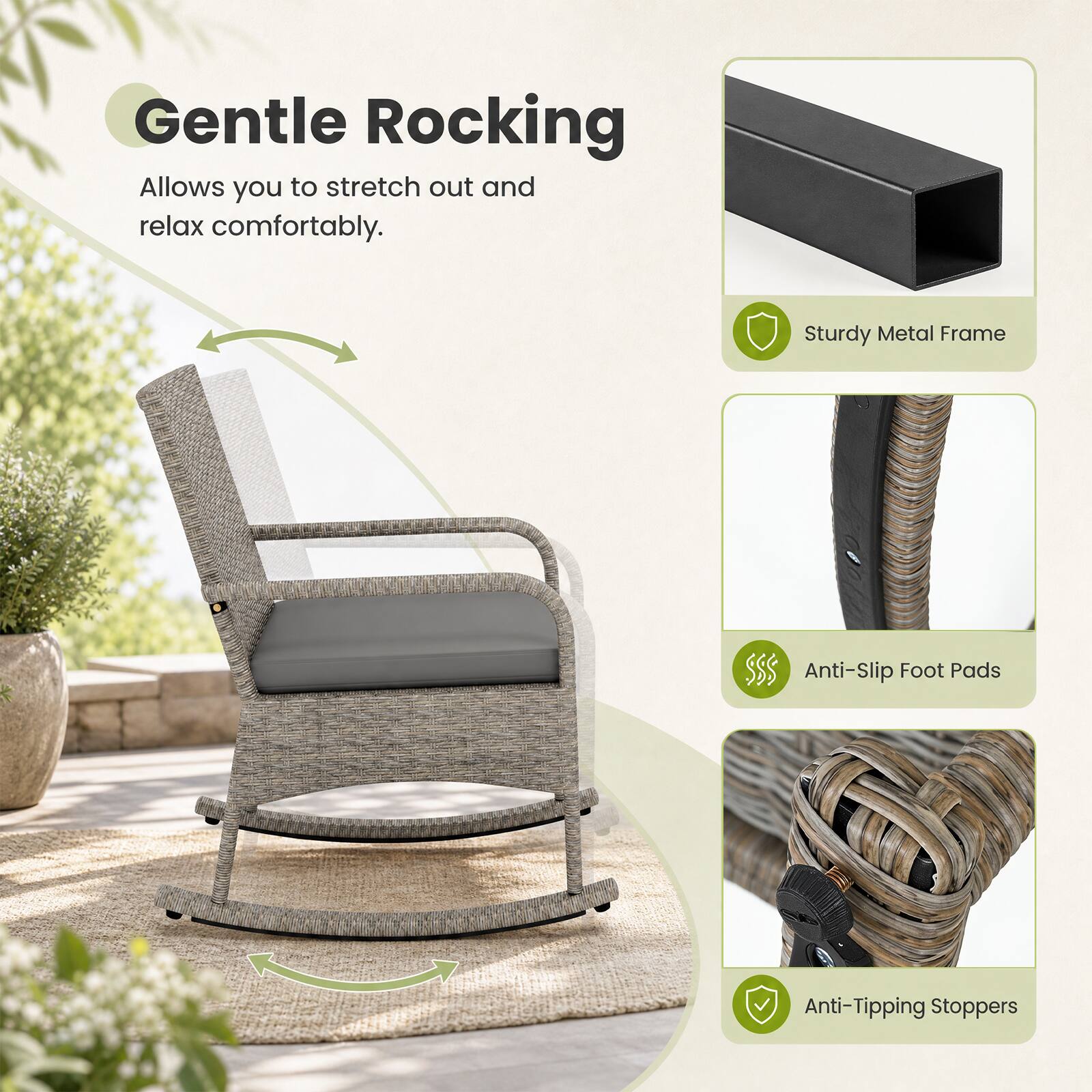 Gentle Rocking  
Allows you to stretch out and relax comfortably.  
Sturdy Metal Frame  
Anti-Slip Foot Pads  
Anti-Tipping Stoppers