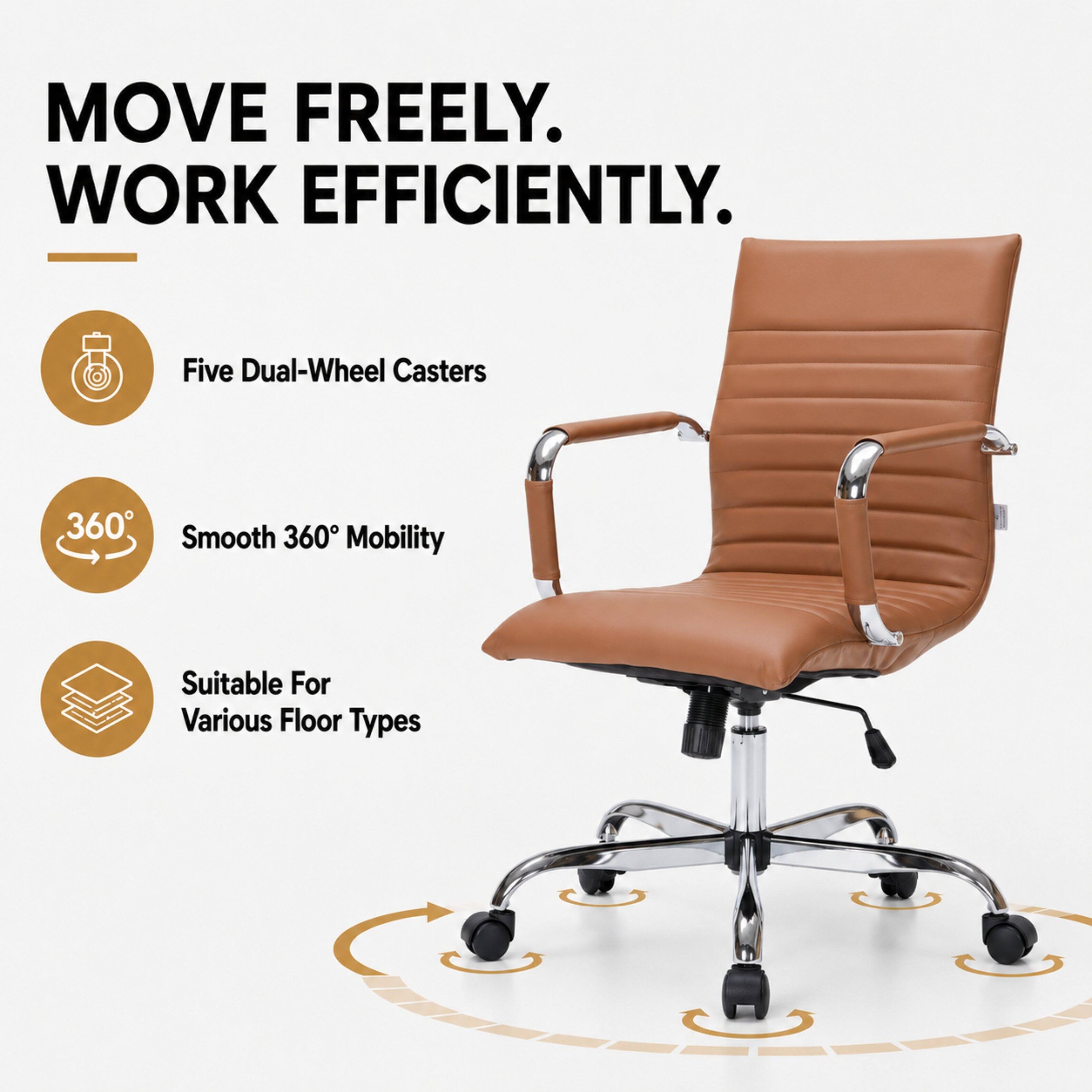 MOVE FREELY.  
WORK EFFICIENTLY.  

Five Dual-Wheel Casters  
Smooth 360° Mobility  
Suitable For Various Floor Types