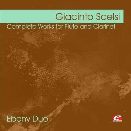 Giacinto Scelsi
Complete Works for Flute and Clarinet
Ebony Duo