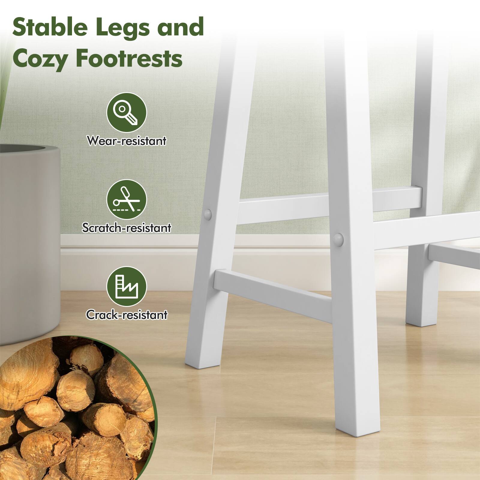 Stable Legs and Cozy Footrests

- Wear-resistant
- Scratch-resistant
- Crack-resistant