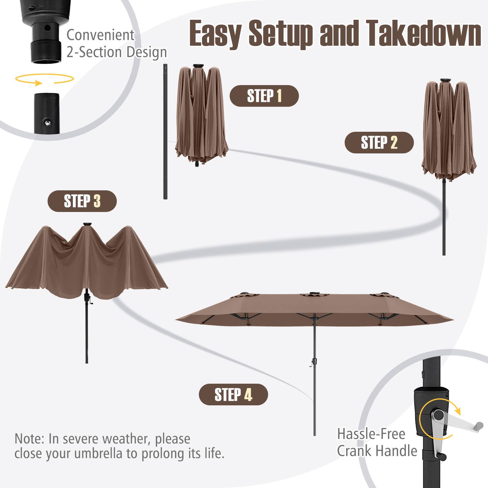 Easy Setup and Takedown, Convenient 2-Section Design, STEP 1, STEP 2, STEP 3, STEP 4, Note: In severe weather, please close your umbrella to prolong its life., Hassle-Free Crank Handle