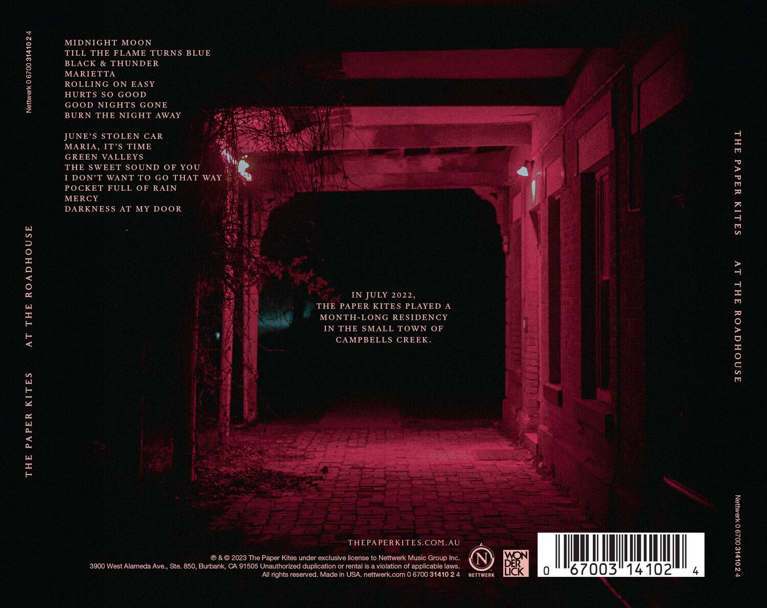 **Track List:**

- Midnight Moon
- Till The Flame Turns Blue
- Black & Thunder
- Marietta
- Rolling On Easy
- Hurts So Good
- Good Nights Gone
- Burn The Night Away
- June's Stolen Car
- Maria, It's Time
- Green Valleys
- The Sweet Sound Of You
- I Don't Want To Go That Way
- Pocket Full Of Rain
- Mercy
- Darkness At My Door

**Text:**

- In July 2022, The Paper Kites played a month-long residency in the small town of Campbell's Creek.
- The Paper Kites under exclusive license to Nettwerk Music Group Inc.
- 3900 West Alameda Ave., Ste. 850, Burbank, CA 91505
- Unauthorized duplication or rental is a violation of applicable laws. All rights reserved. Made in USA.
- nettwerk.com
- 0 67003 14102 4
- Nettwerk
- Network 07003141024

**Website:**

- thepaperkites.com.au

**Barcode:**

- 0