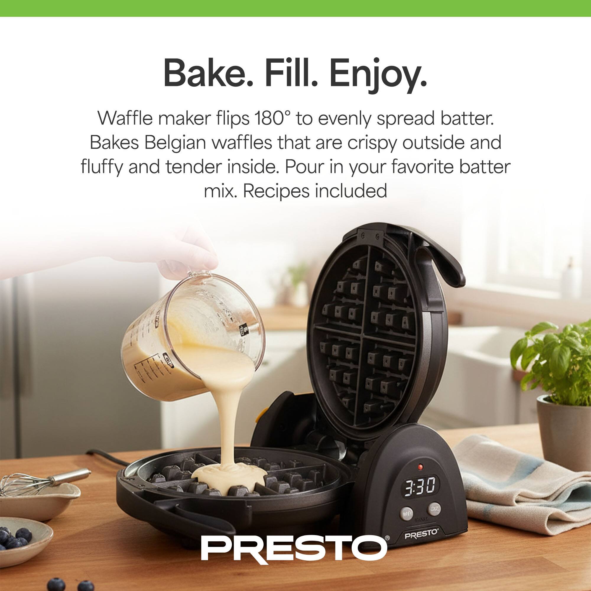 Bake. Fill. Enjoy.

Waffle maker flips 180° to evenly spread batter. Bakes Belgian waffles that are crispy outside and fluffy and tender inside. Pour in your favorite batter mix. Recipes included

PRESTO