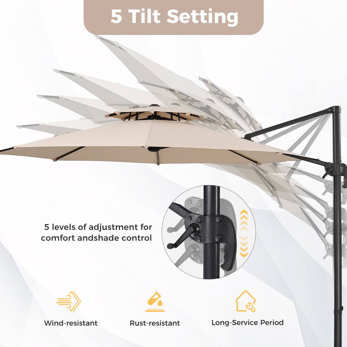 5 Tilt Setting

5 levels of adjustment for comfort and shade control

Wind-resistant  
Rust-resistant  
Long-Service Period
