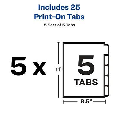 Includes 25 Print-On Tabs  
5 Sets of 5 Tabs  
5 x 11"  
5 Tabs  
8.5"