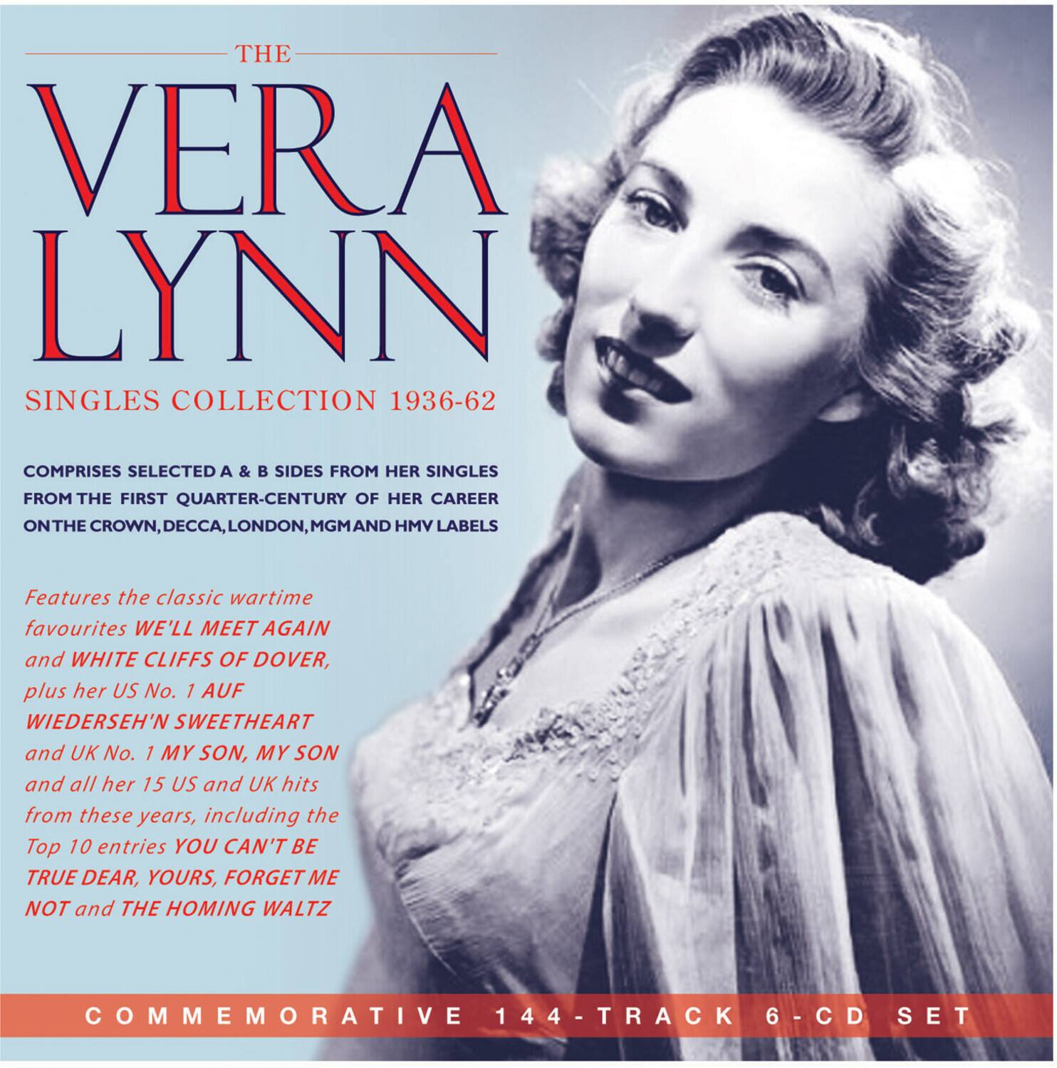 THE VERA LYNN SINGLES COLLECTION 1936-62 COMPRISES SELECTED A & B SIDES FROM HER SINGLES FROM THE FIRST QUARTER-CENTURY OF HER CAREER ON THE CROWN, DECCA, LONDON, MGM AND HMV LABELS. Features the classic wartime favourites WE'LL MEET AGAIN and WHITE CLIFFS OF DOVER, plus her US No. 1 AUF WIEDERSEH'N SWEETHEART and UK No. 1 MY SON, MY SON and all her 15 US and UK hits from these years, including the Top 10 entries YOU CAN'T BE TRUE DEAR, YOURS, FORGET ME NOT and THE HOMING WALTZ. COMMEMORATIVE 144-TRACK 6-CD SET