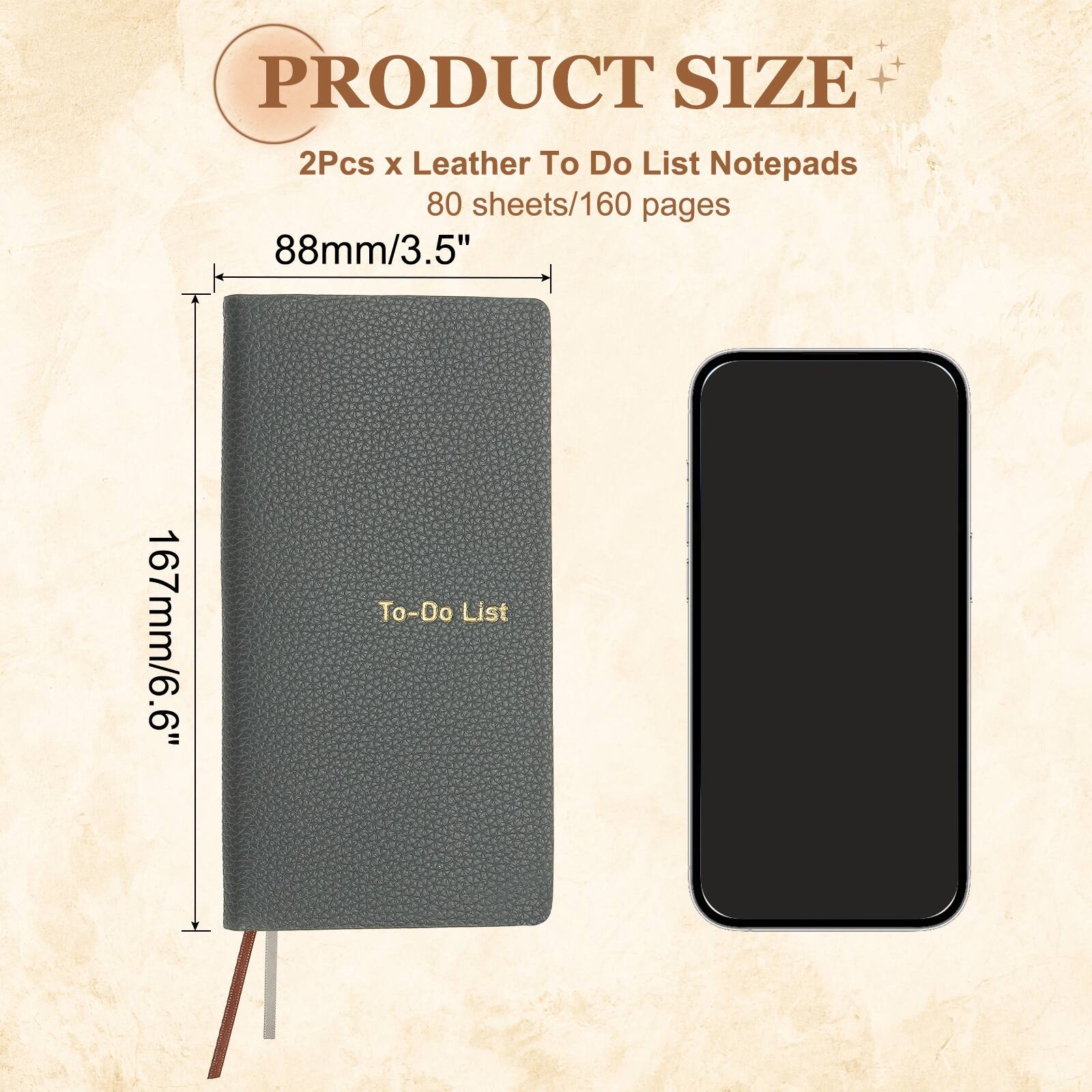 PRODUCT SIZE  
2Pcs x Leather To Do List Notepads  
80 sheets/160 pages  
88mm/3.5" x 167mm/6.6"