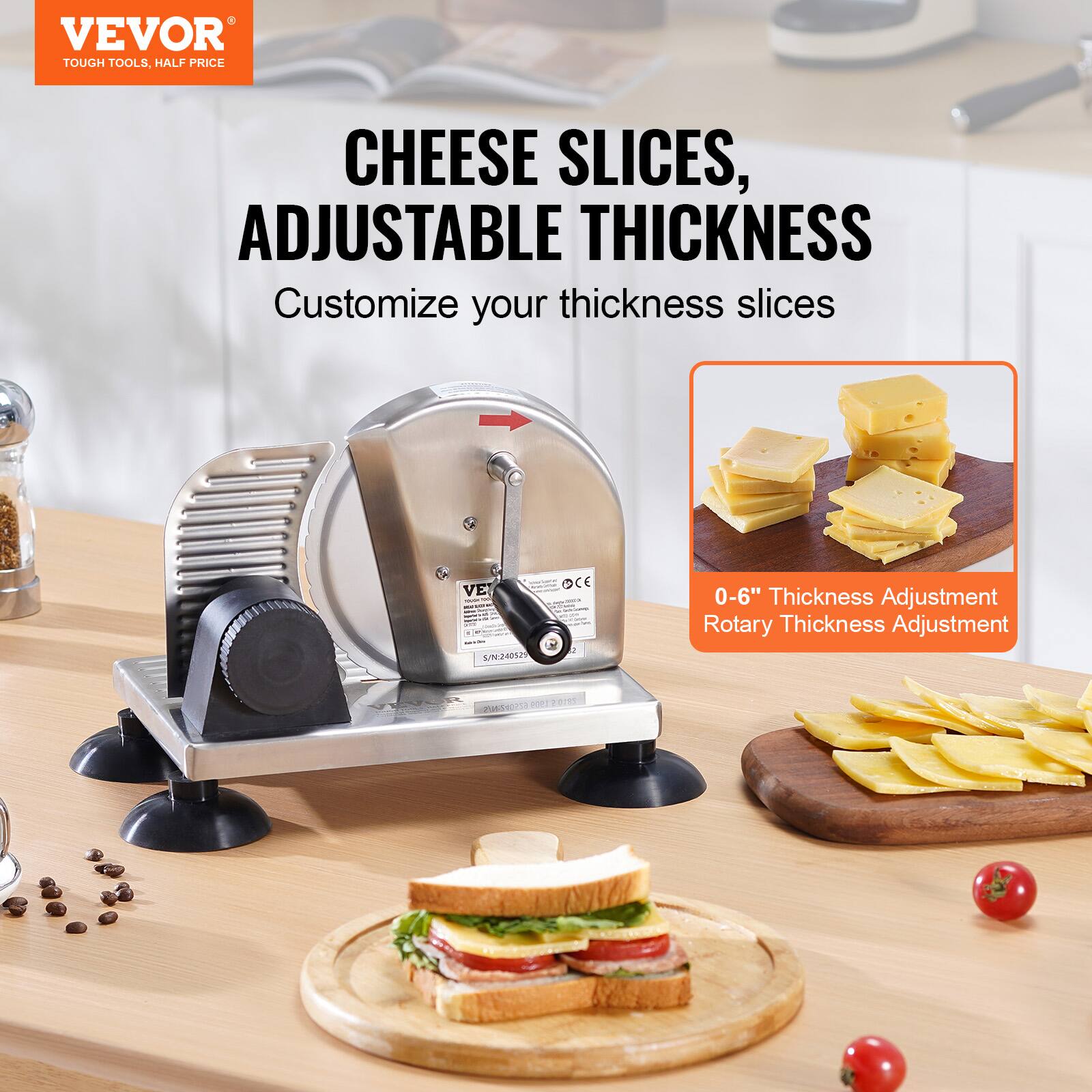 VEVOR  
TOUGH TOOLS, HALF PRICE  

CHEESE SLICES,  
ADJUSTABLE THICKNESS  

Customize your thickness slices  

0-6" Thickness Adjustment  
Rotary Thickness Adjustment