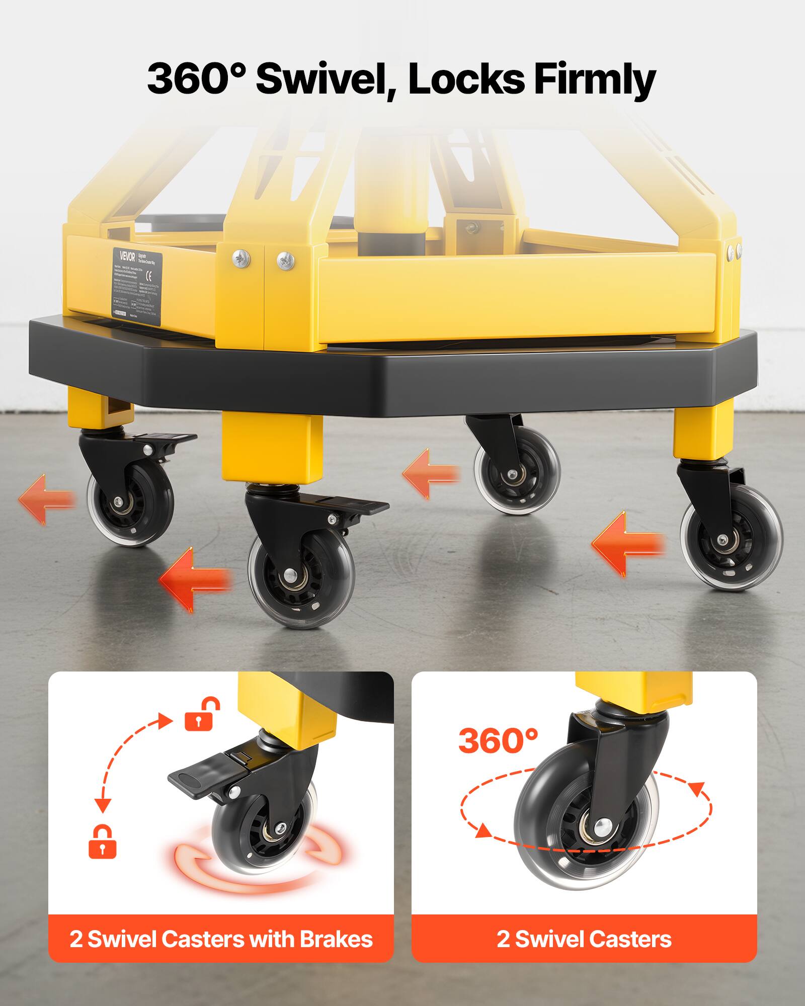 360° Swivel, Locks Firmly

2 Swivel Casters with Brakes

2 Swivel Casters