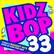 KIDZ BOP 33
TODAY'S BIGGEST HITS SINGED BY KIDS FOR KIDS