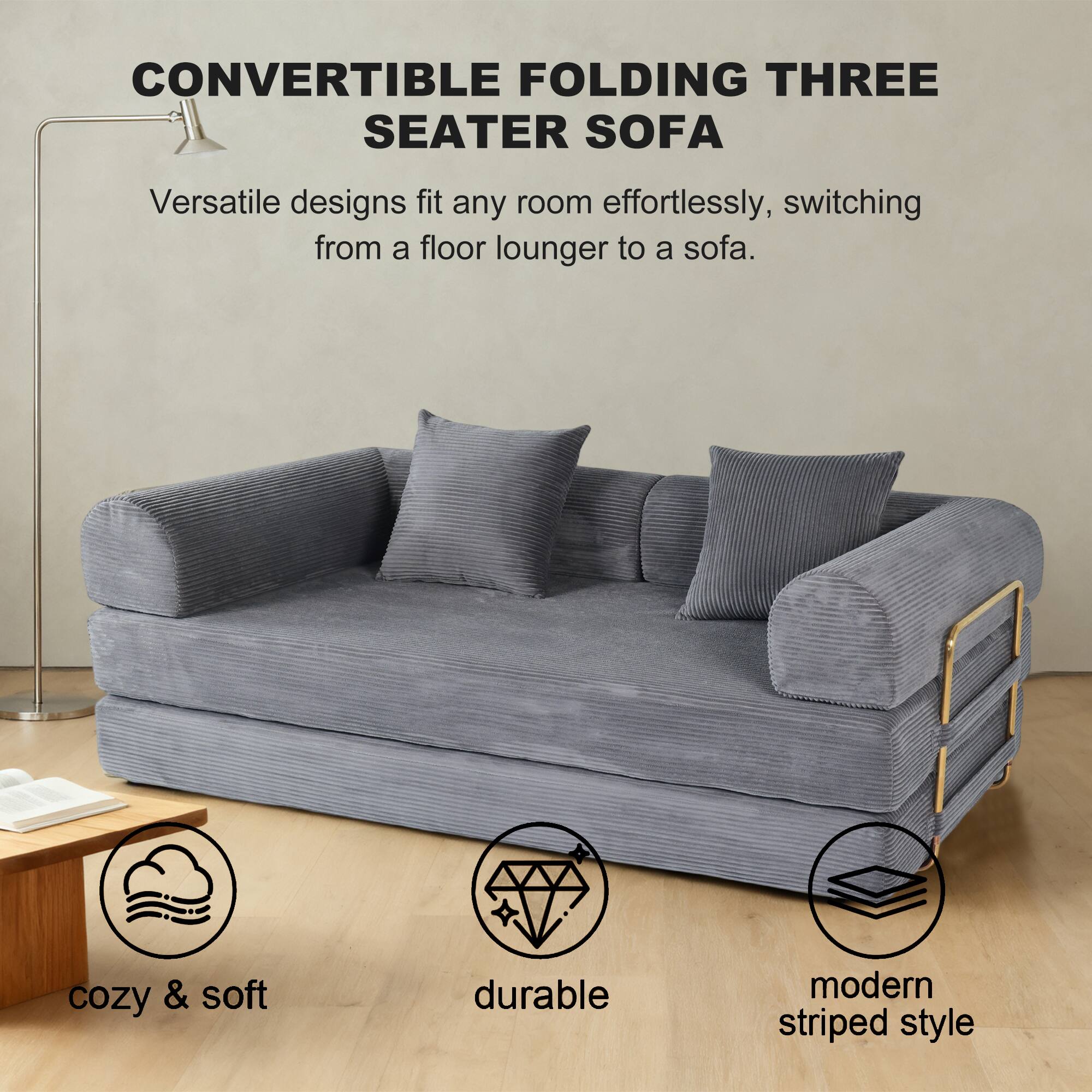 CONVERTIBLE FOLDING THREE SEATER SOFA

Versatile designs fit any room effortlessly, switching from a floor lounger to a sofa.

- cozy & soft
- durable
- modern striped style
