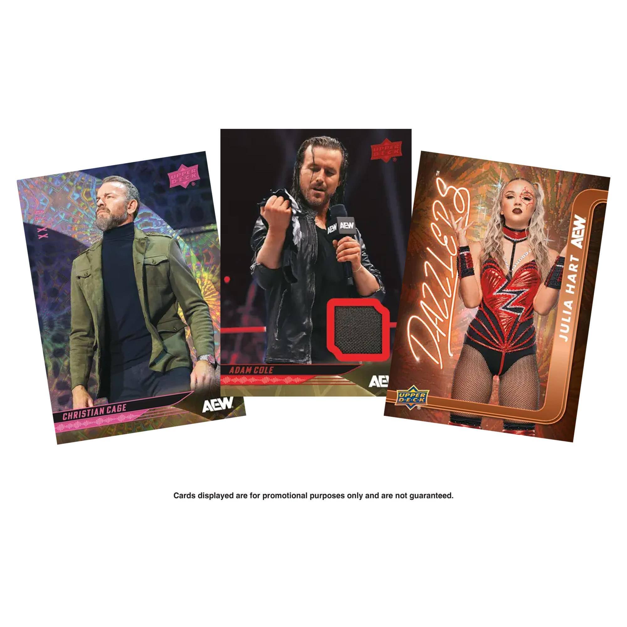CHRISTIAN CAGE  
ADAM COLE  
AEW  
AEW NEW IPEN  
DICN RE DAZZLERS  
AEW HART  
JULIA  
Cards displayed are for promotional purposes only and are not guaranteed.