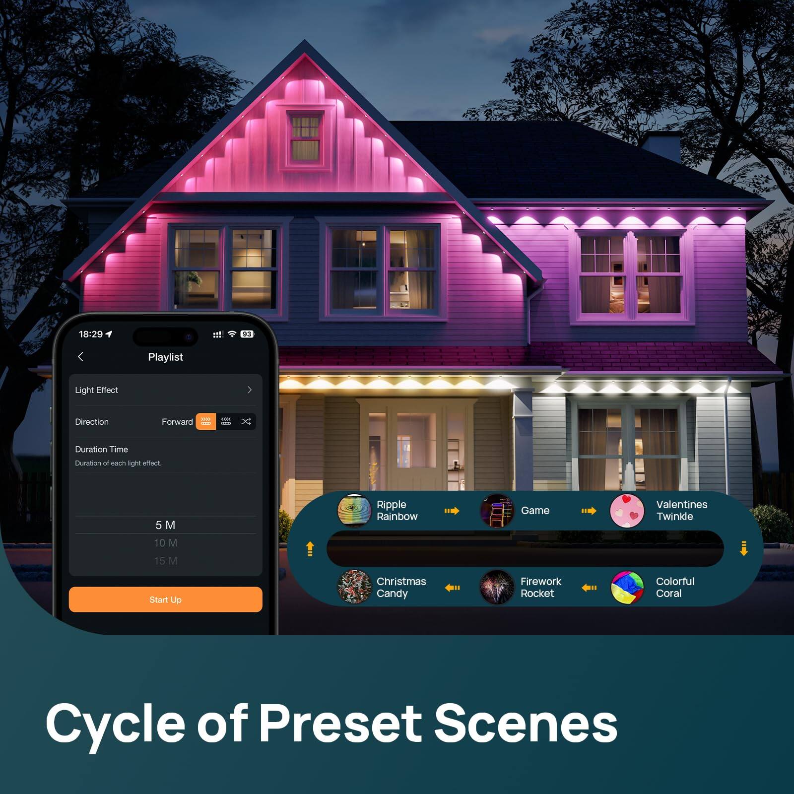 18:29 Playlist  
Light Effect  
Direction: Forward  
Duration Time: Duration of each light effect  
- 5 M  
- 10 M  
- 15 M  
Start Up  

Cycle of Preset Scenes  
- Ripple  
- Rainbow  
- Game  
- Valentines Twinkle  
- Christmas Candy  
- Firework Rocket  
- Colorful Coral