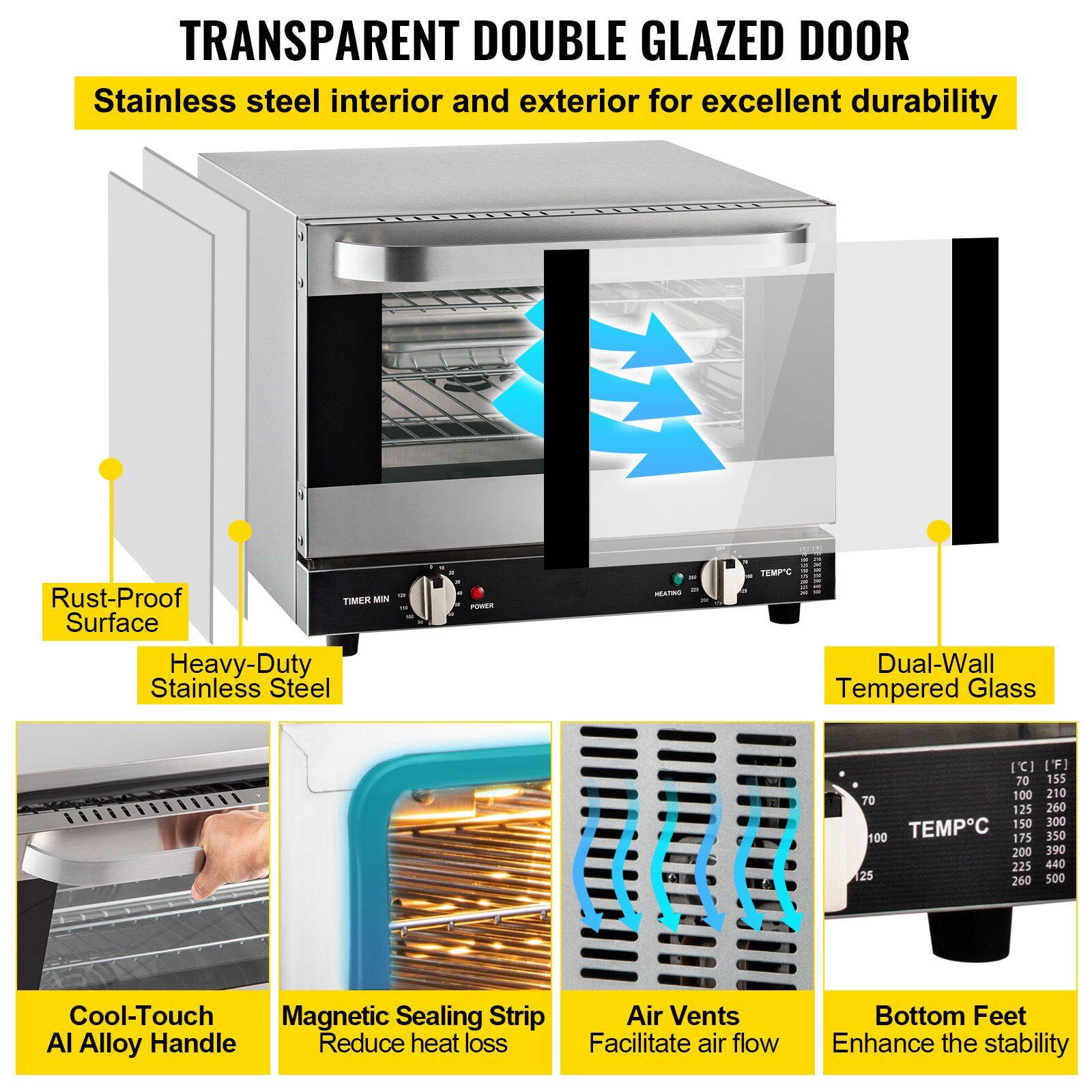 TRANSPARENT DOUBLE GLAZED DOOR  
Stainless steel interior and exterior for excellent durability  
Rust-Proof Surface  
Heavy-Duty Stainless Steel  
Dual-Wall Tempered Glass  
Cool-Touch Magnetic Sealing Strip  
AI Alloy Handle  
Air Vents  
Bottom Feet  

TEMP°C  
70 155  
100 210  
125 260  
175 350  
200 390  
225 440  
25 260  
500  

Reduce heat loss  
Facilitate air flow  
Enhance the stability