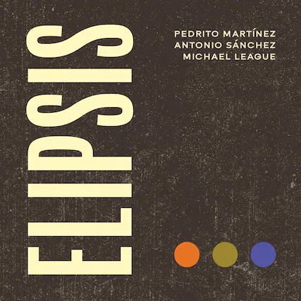 PEDRITO MARTÍNEZ
ANTONIO SÁNCHEZ
MICHAEL LEAGUE
ELIPSIS