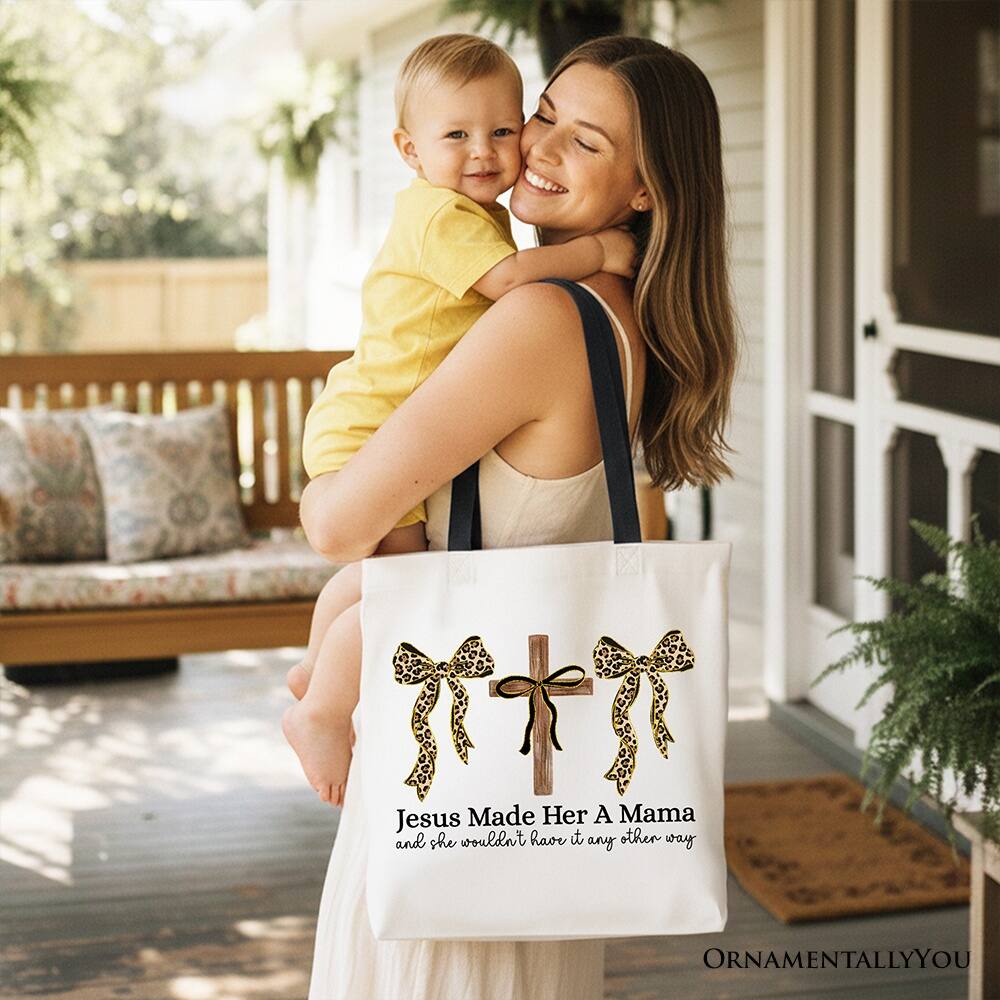 Jesus Made Her A Mama and she wouldn't have it any other way  
ORNAMENTALLY YOU