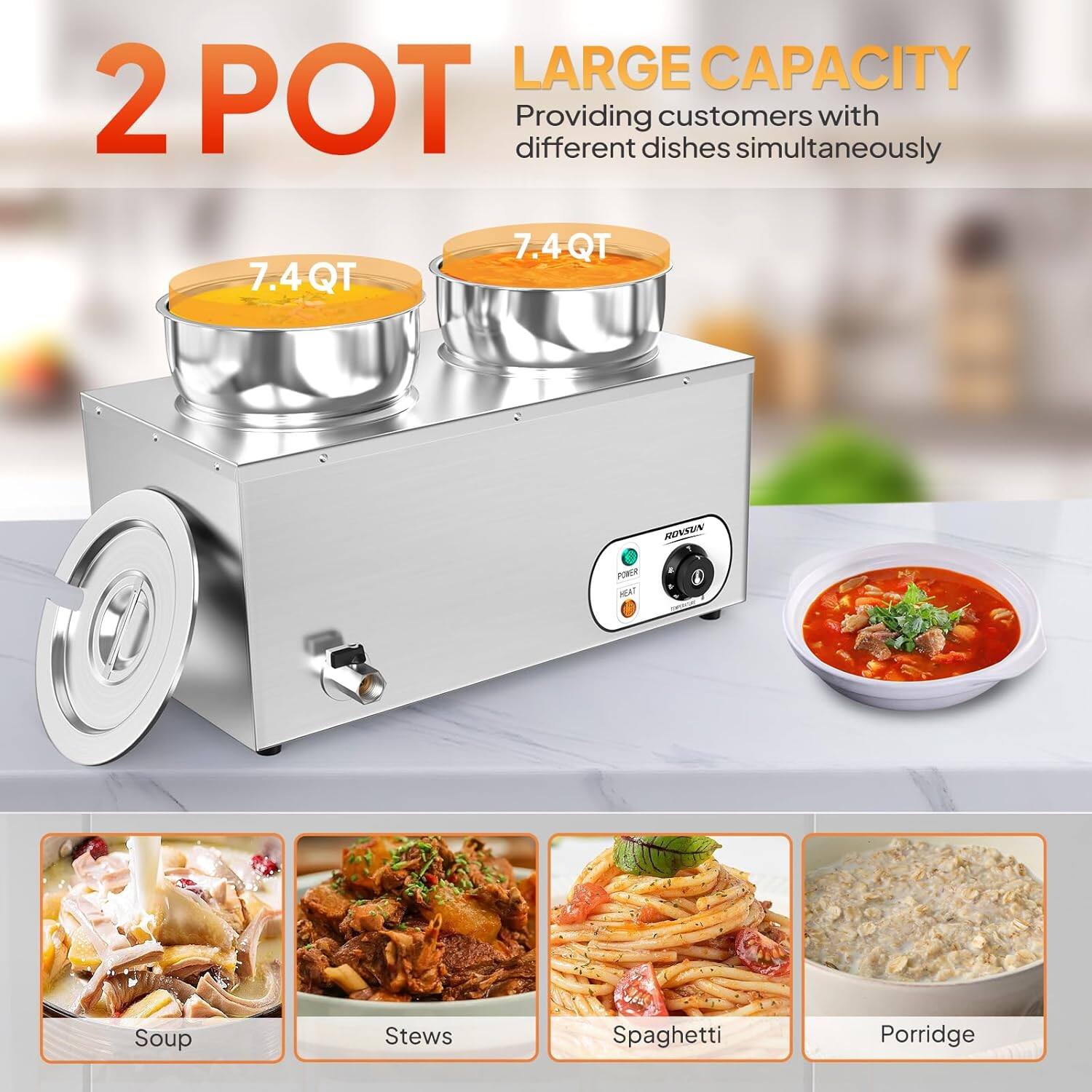 2 POT  
LARGE CAPACITY  
Providing customers with different dishes simultaneously  

7.4 QT  
7.4 QT  

Soup  
Stews  
Spaghetti  
Porridge