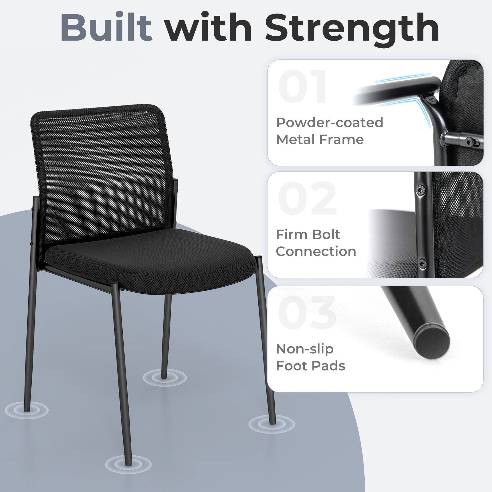 Built with Strength:
01 Powder-coated Metal Frame
02 Firm Bolt Connection
03 Non-slip Foot Pads