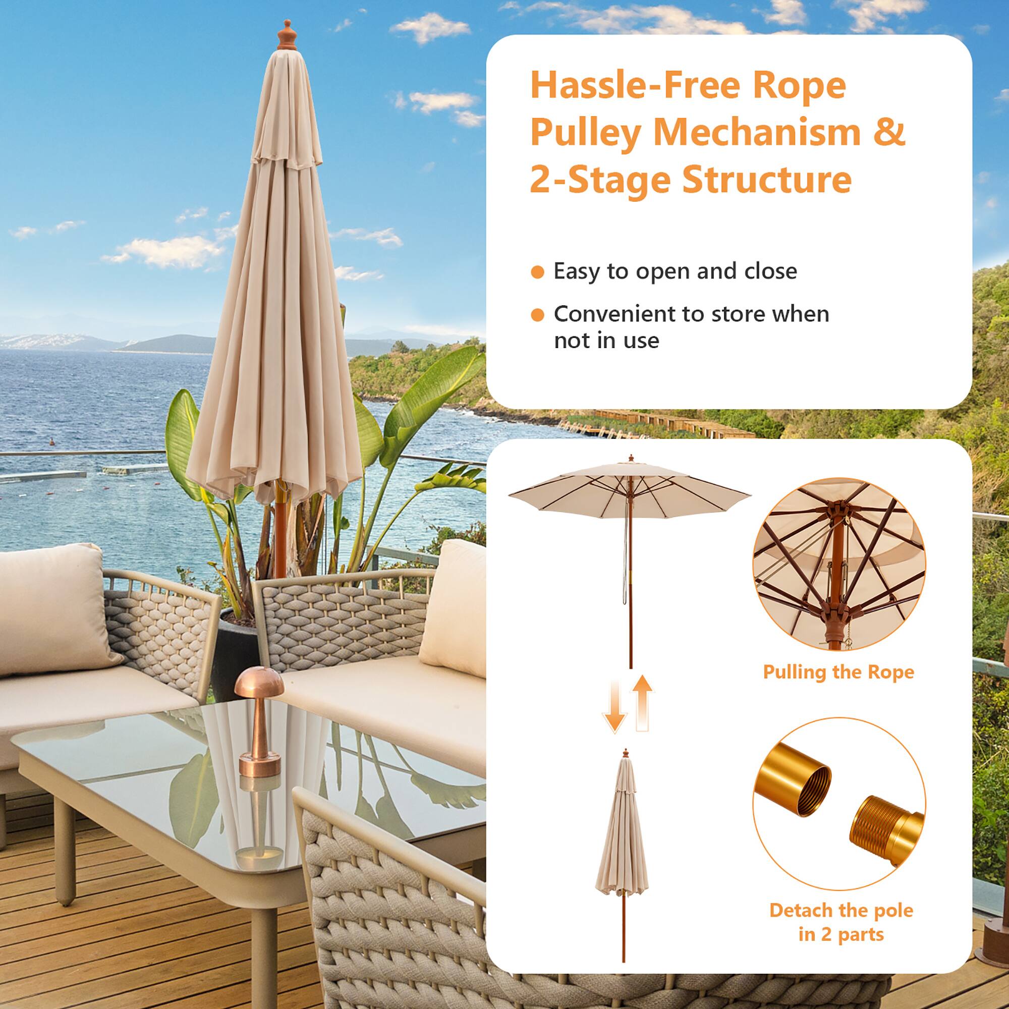Hassle-Free Rope Pulley Mechanism & 2-Stage Structure

- Easy to open and close
- Convenient to store when not in use

Pulling the Rope

Detach the pole in 2 parts