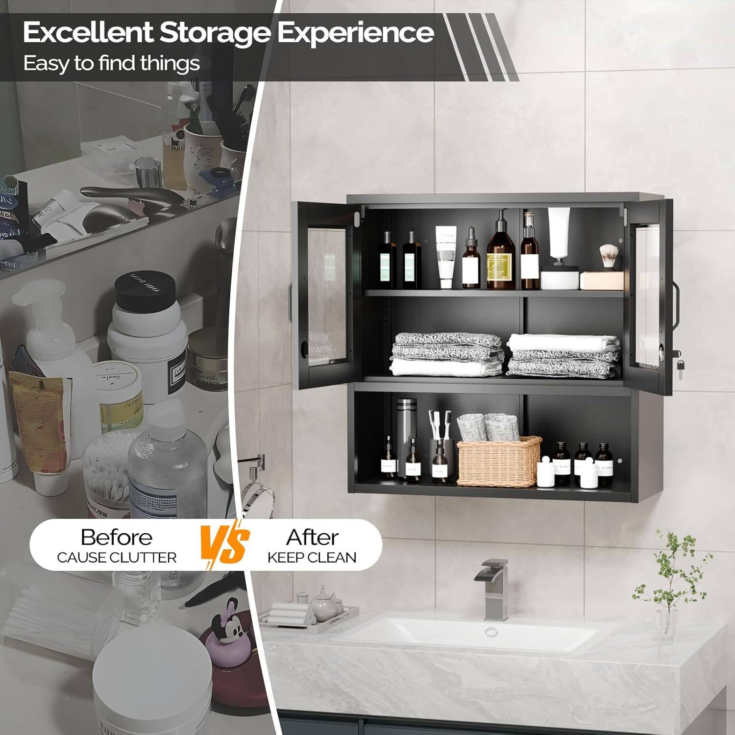 Excellent Storage Experience  
Easy to find things  

Before vs After  
Cause Clutter vs Keep Clean