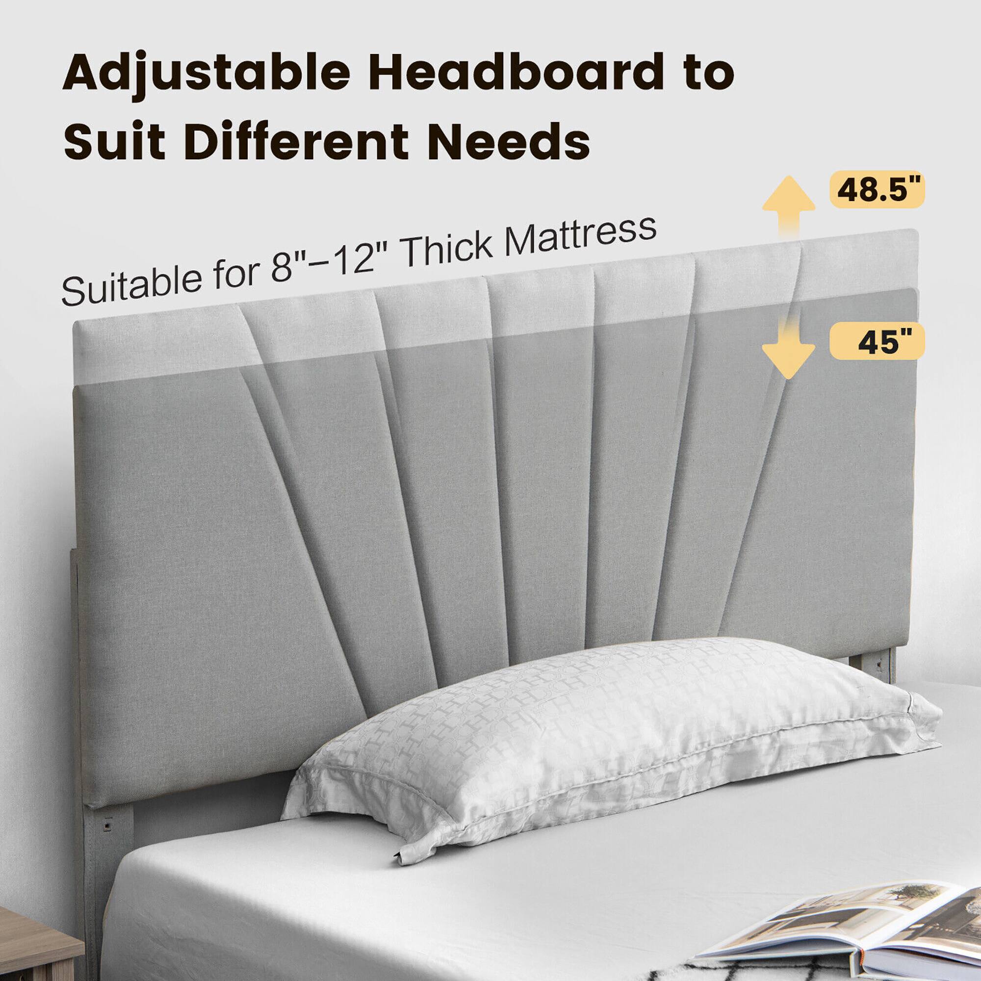 Adjustable Headboard to Suit Different Needs

Suitable for 8"-12" Thick Mattress

48.5"

45"