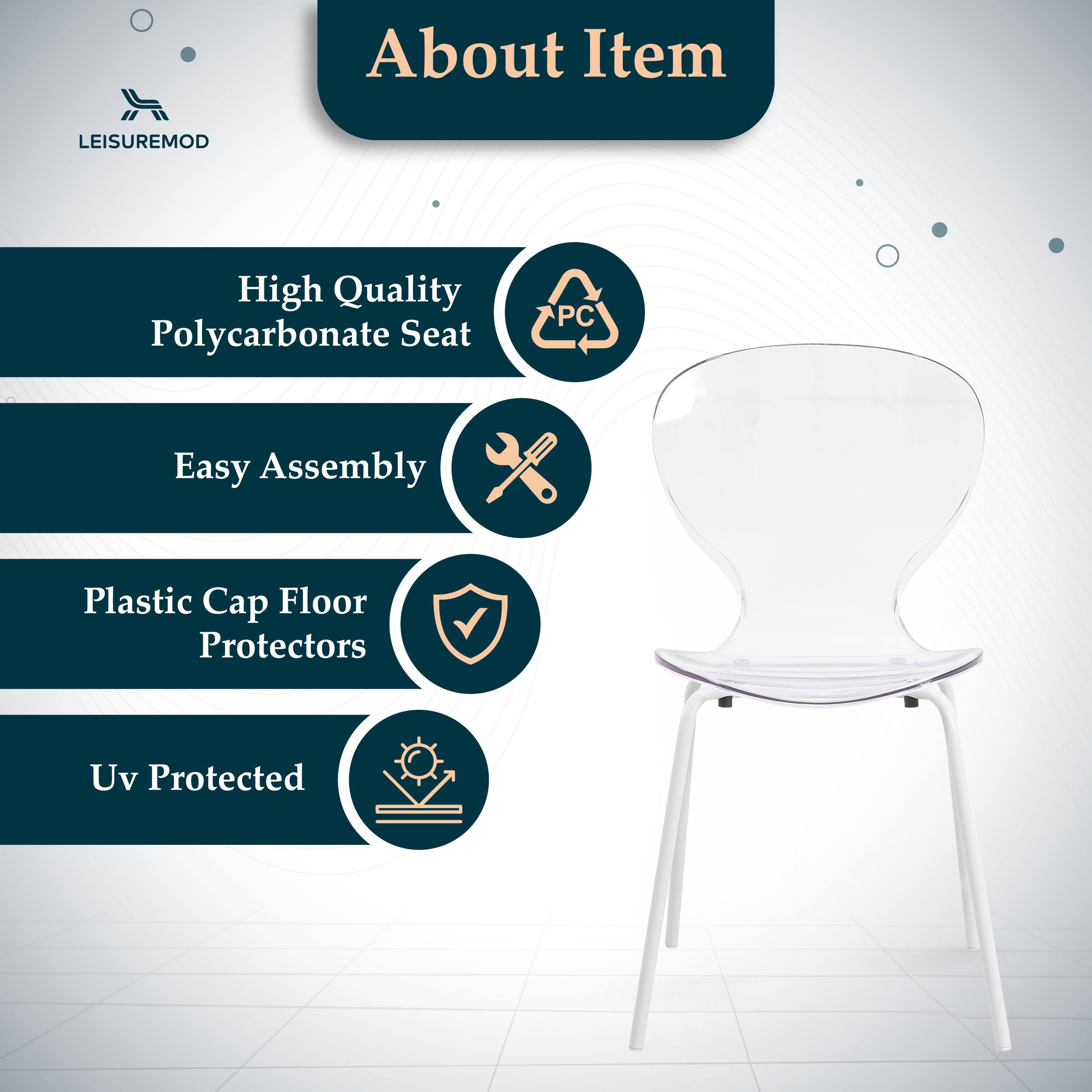 About Item

LEISUREMOD

High Quality Polycarbonate Seat

Easy Assembly

Plastic Cap Floor Protectors

Uv Protected