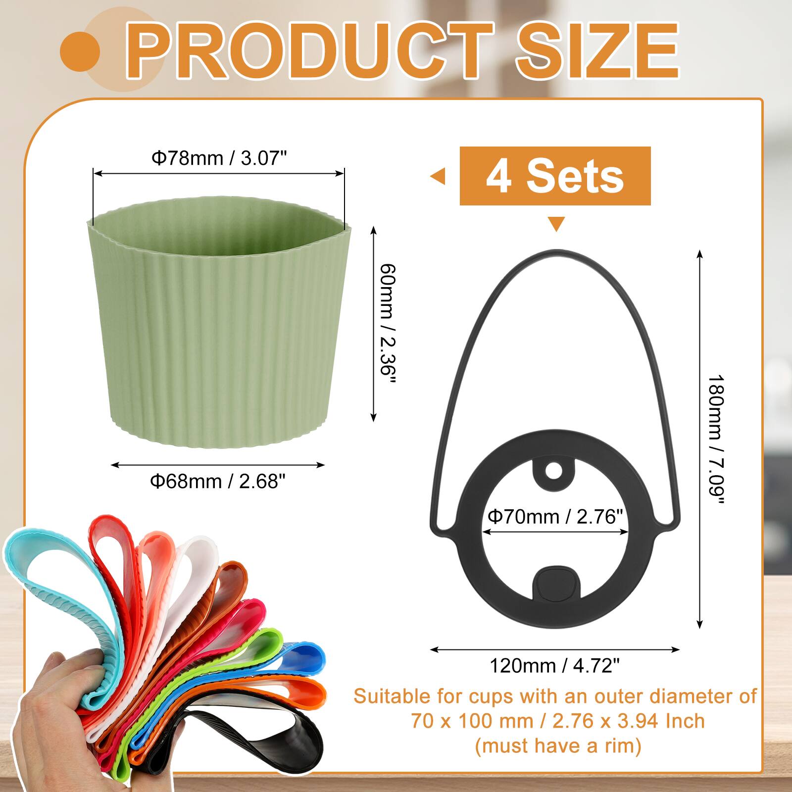 PRODUCT SIZE

- 78mm / 3.07"
- 68mm / 2.68"
- 60mm / 2.36"
- 70mm / 2.76"
- 180mm / 7.09"
- 120mm / 4.72"

4 Sets

Suitable for cups with an outer diameter of 70 x 100 mm / 2.76 x 3.94 Inch (must have a rim)