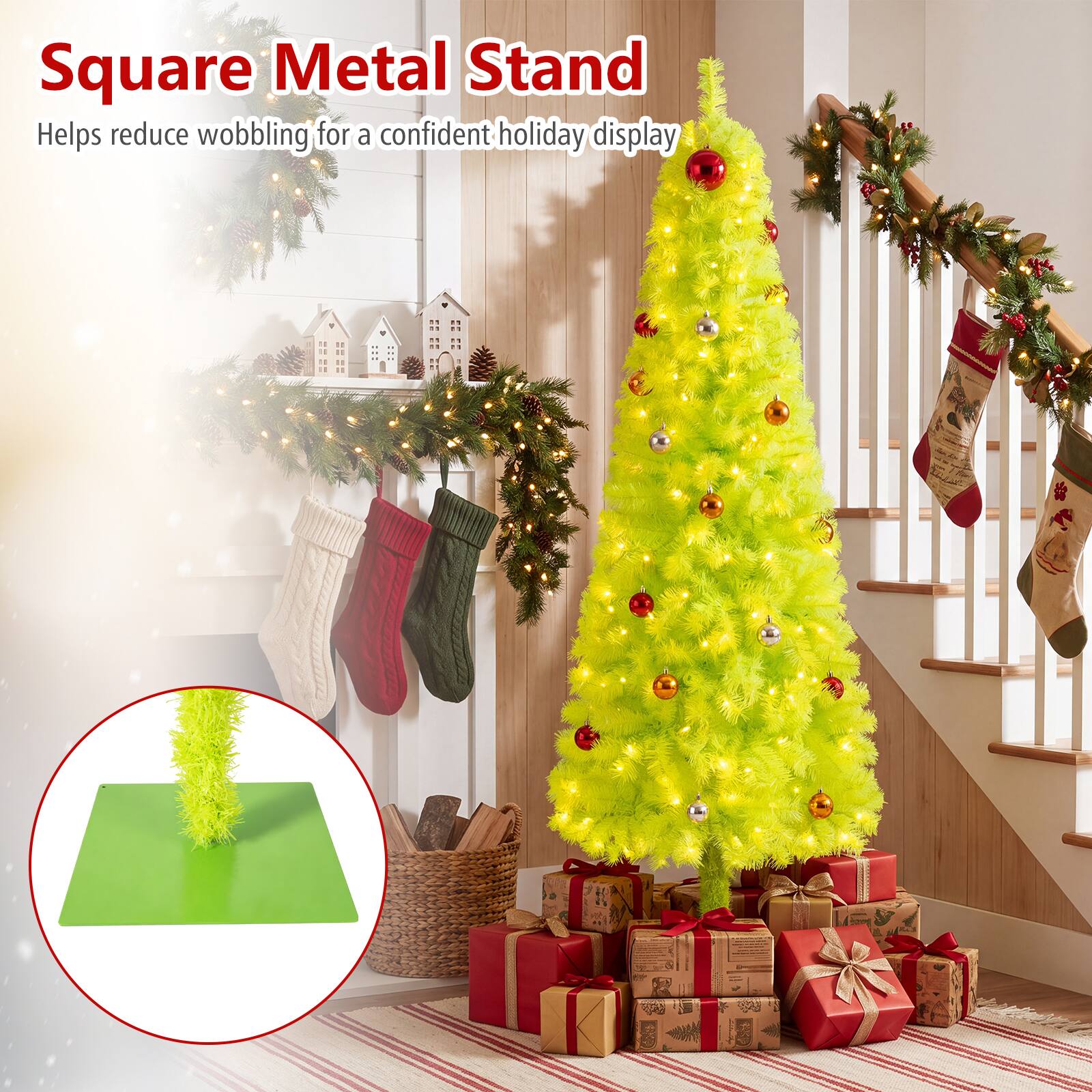 Square Metal Stand  
Helps reduce wobbling for a confident holiday display