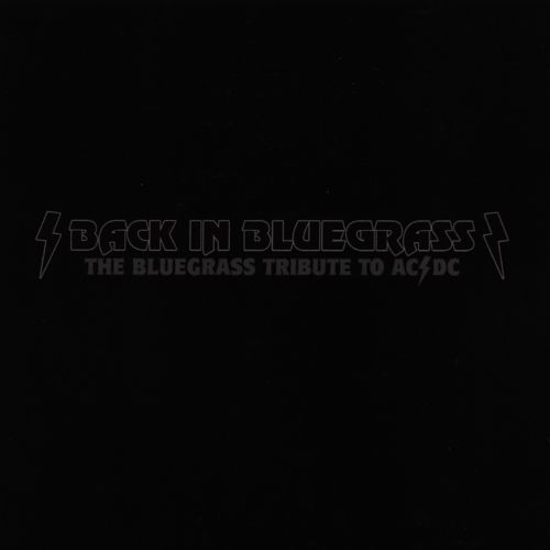  Back in Bluegrass: The Bluegrass Tribute AC/DC [CD]