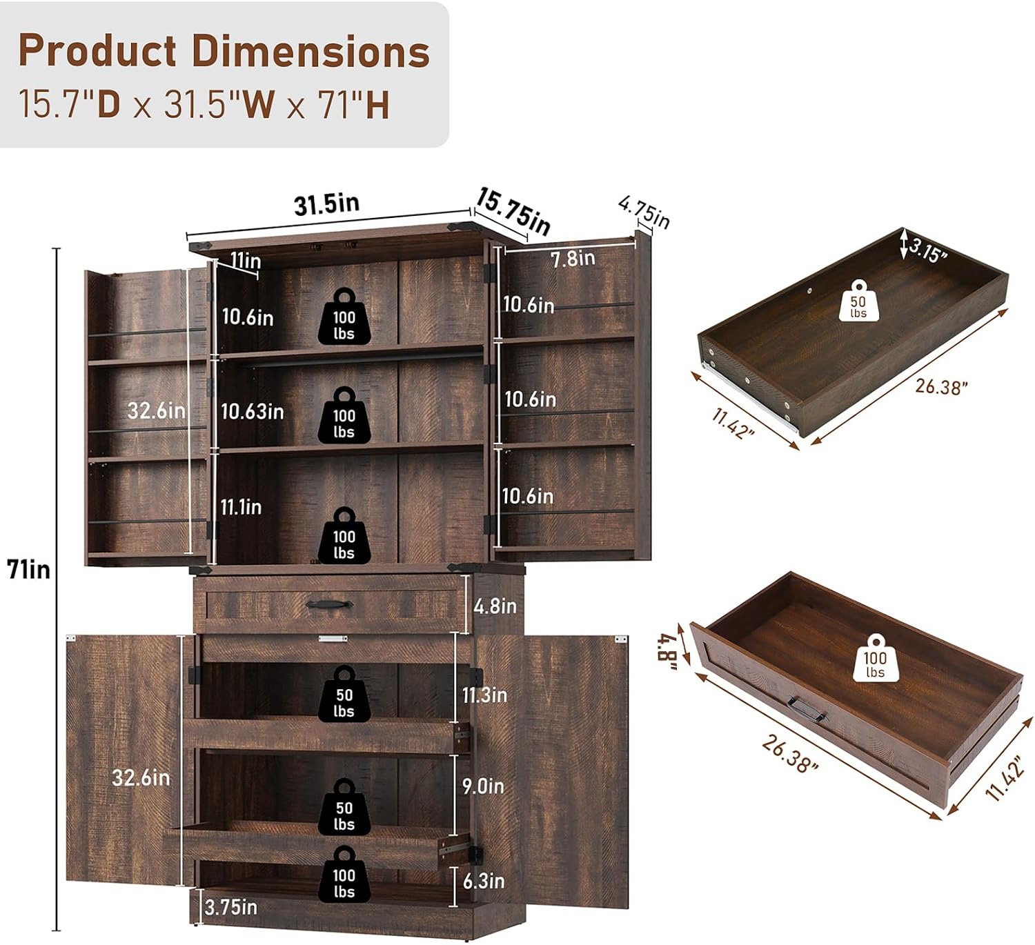 Product Dimensions: 15.7"D x 31.5"W x 71"H

- 31.5in
- 11in
- 10.6in
- 100 lbs
- 15.75in
- 7.8in
- 10.6in
- 75in
- 50 lbs
- 3.15"
- 15"
- 32.6in
- 10.63in
- 100 lbs
- 10.6in
- 11.42"
- 26.38"
- 11.1in
- 10.6in
- 71in
- 32.6in
- 100 lbs
- 50 lbs
- 50 lbs
- 4.8in
- 11.3in
- 9.0in
- 4.8"
- 26.38"
- 100 lbs
- 11.42"
- 3.75in
-