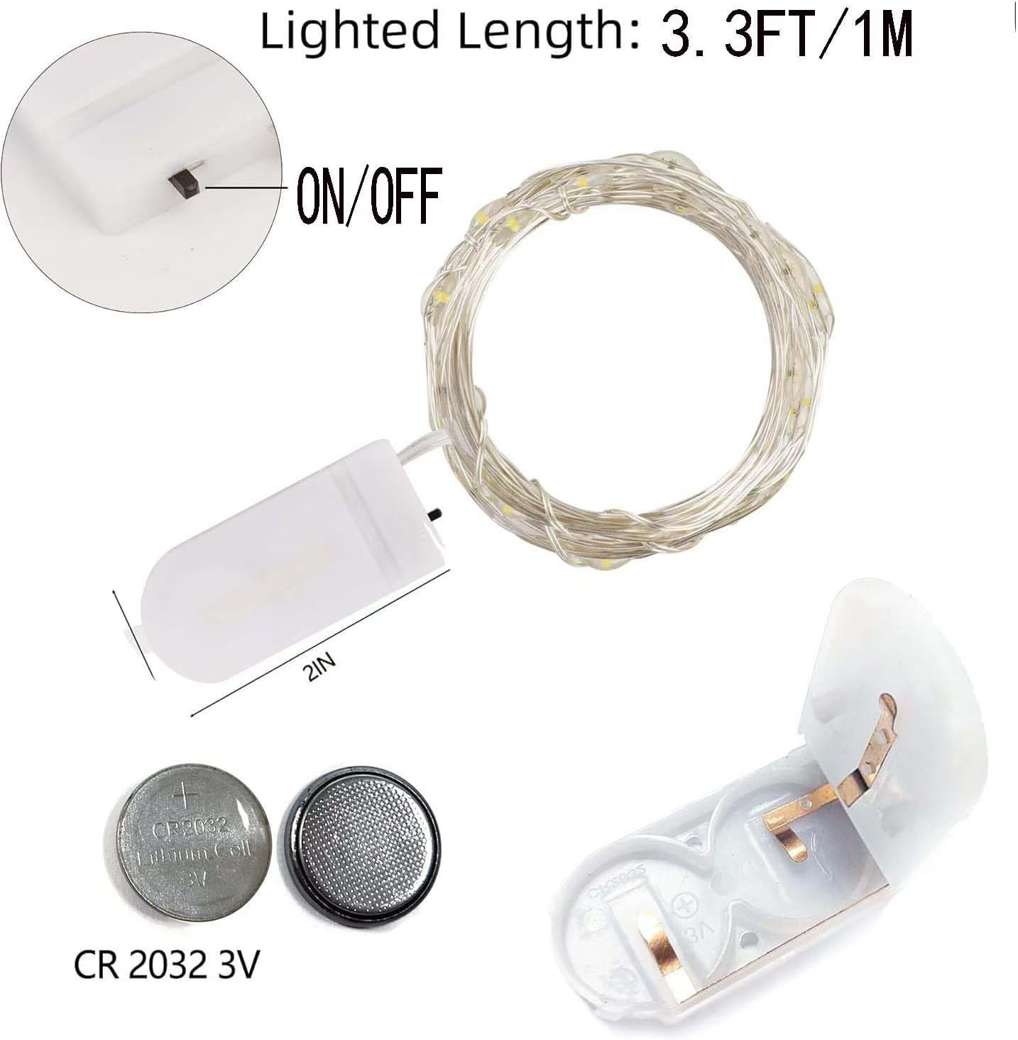 Lighted Length: 3.3FT/1M  
ON/OFF  
2IN  
CR 2032 3V