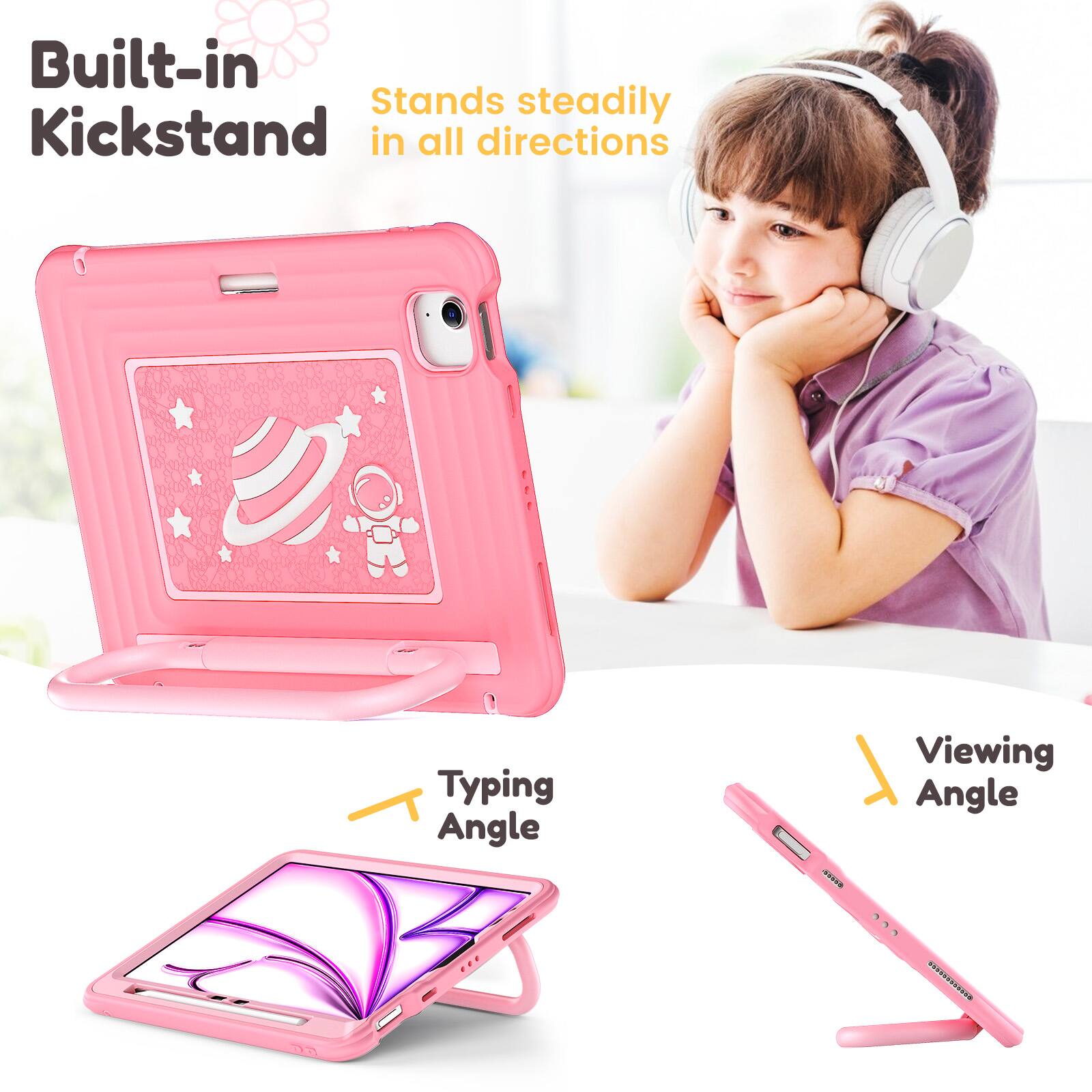 Built-in Kickstand  
Stands steadily in all directions  
Typing Angle  
Viewing Angle