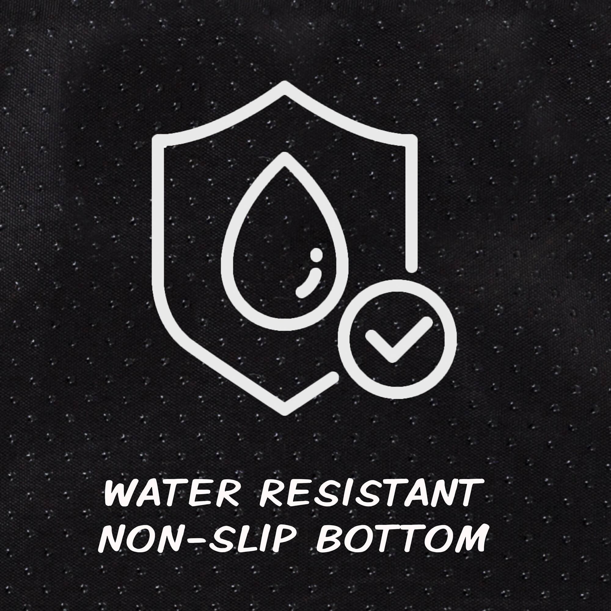 WATER RESISTANT NON-SLIP BOTTOM
