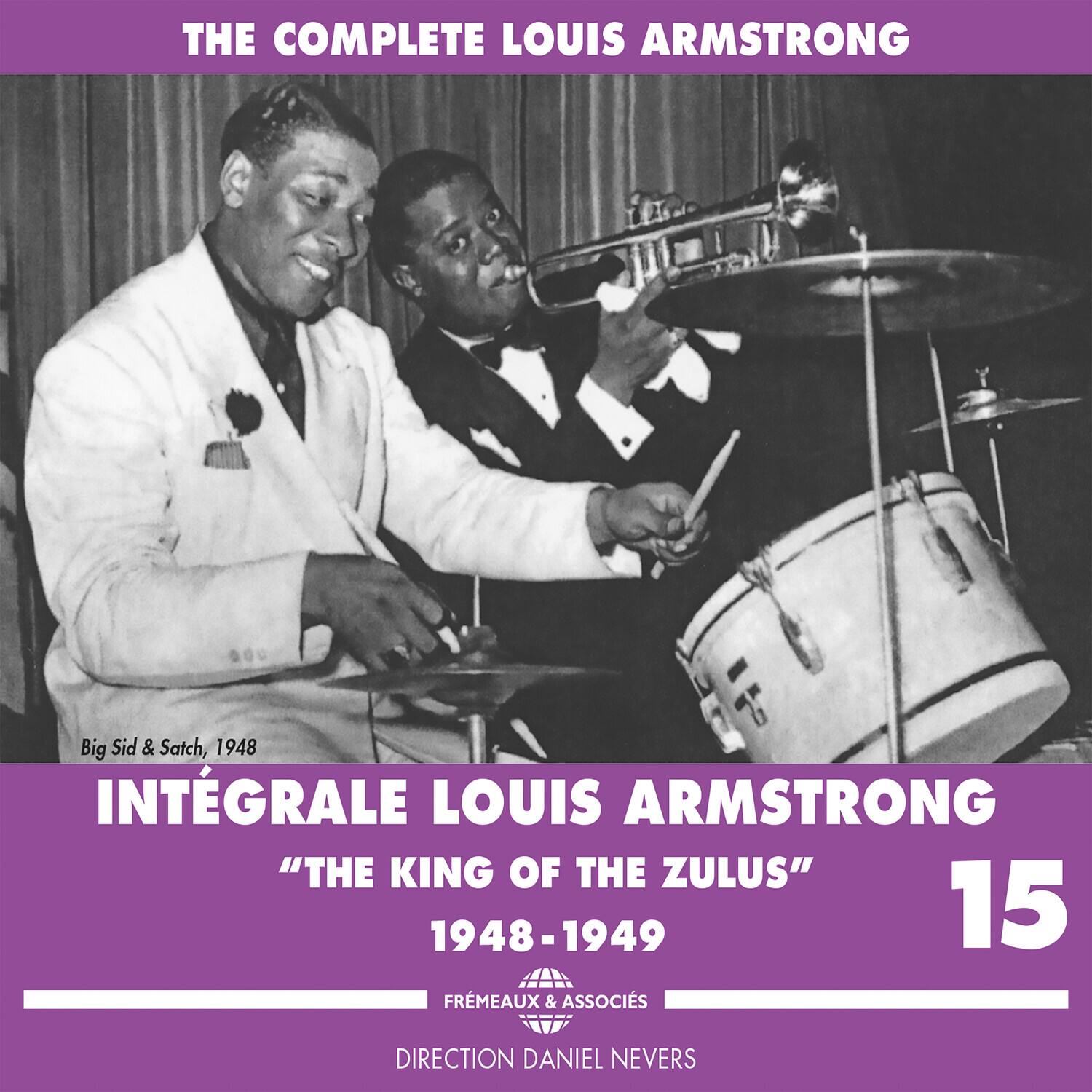 THE COMPLETE LOUIS ARMSTRONG

Big Sid & Satch, 1948

INTÉGRALE LOUIS ARMSTRONG
"THE KING OF THE ZULUS"
1948-1949

15

FREMIAUX & ASSOCIATES

DIRECTION DANIEL NEVERS