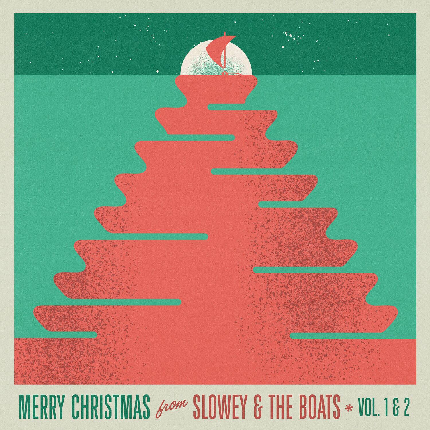 MERRY CHRISTMAS from SLOWEY & THE BOATS * VOL. 1 & 2