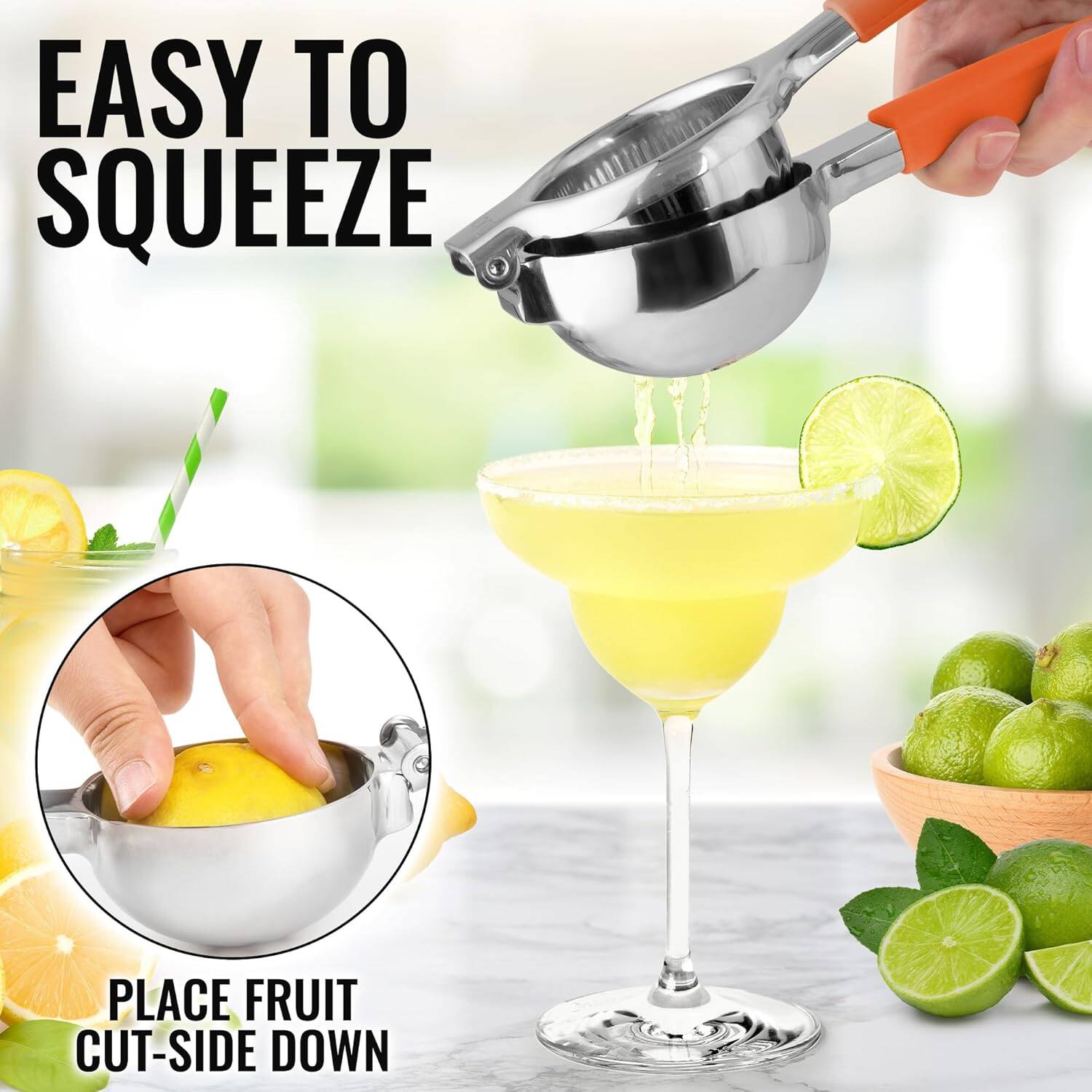 EASY TO SQUEEZE
PLACE FRUIT CUT-SIDE DOWN