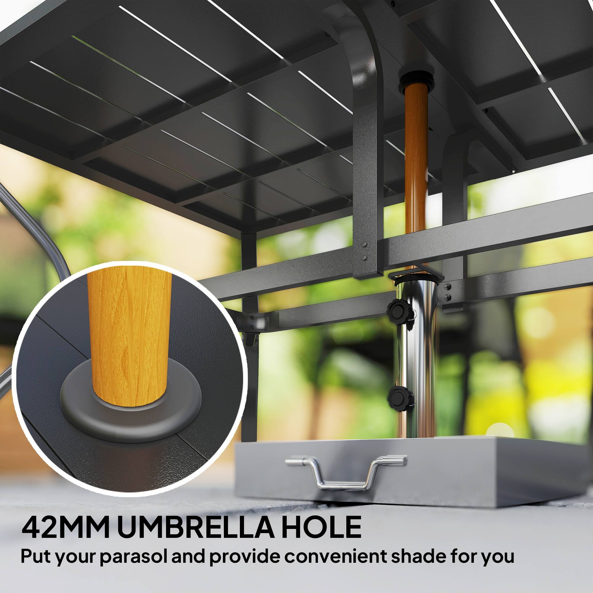 42MM UMBRELLA HOLE

Put your parasol and provide convenient shade for you