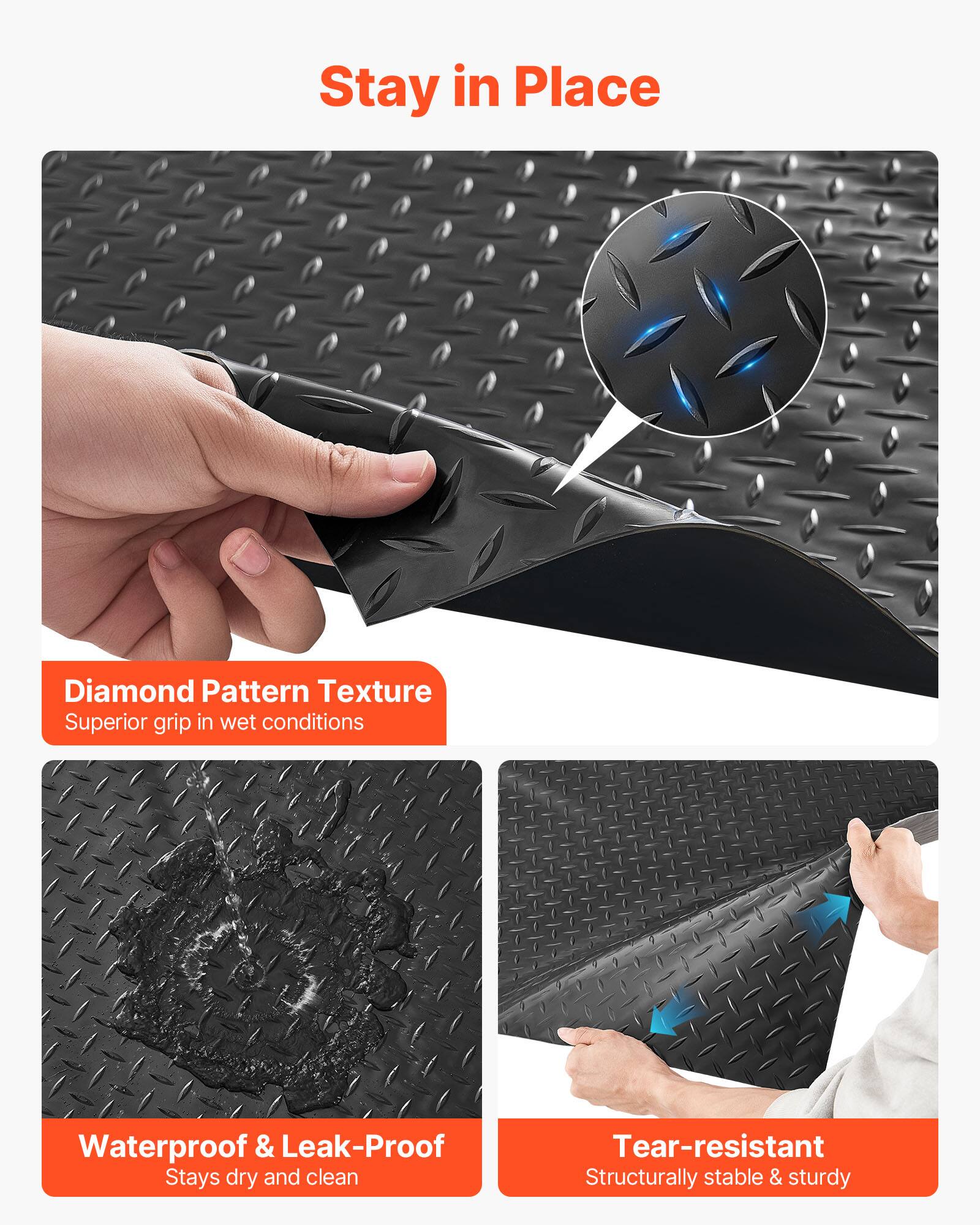 Stay in Place

Diamond Pattern Texture  
Superior grip in wet conditions

Waterproof & Leak-Proof  
Stays dry and clean

Tear-resistant  
Structurally stable & sturdy