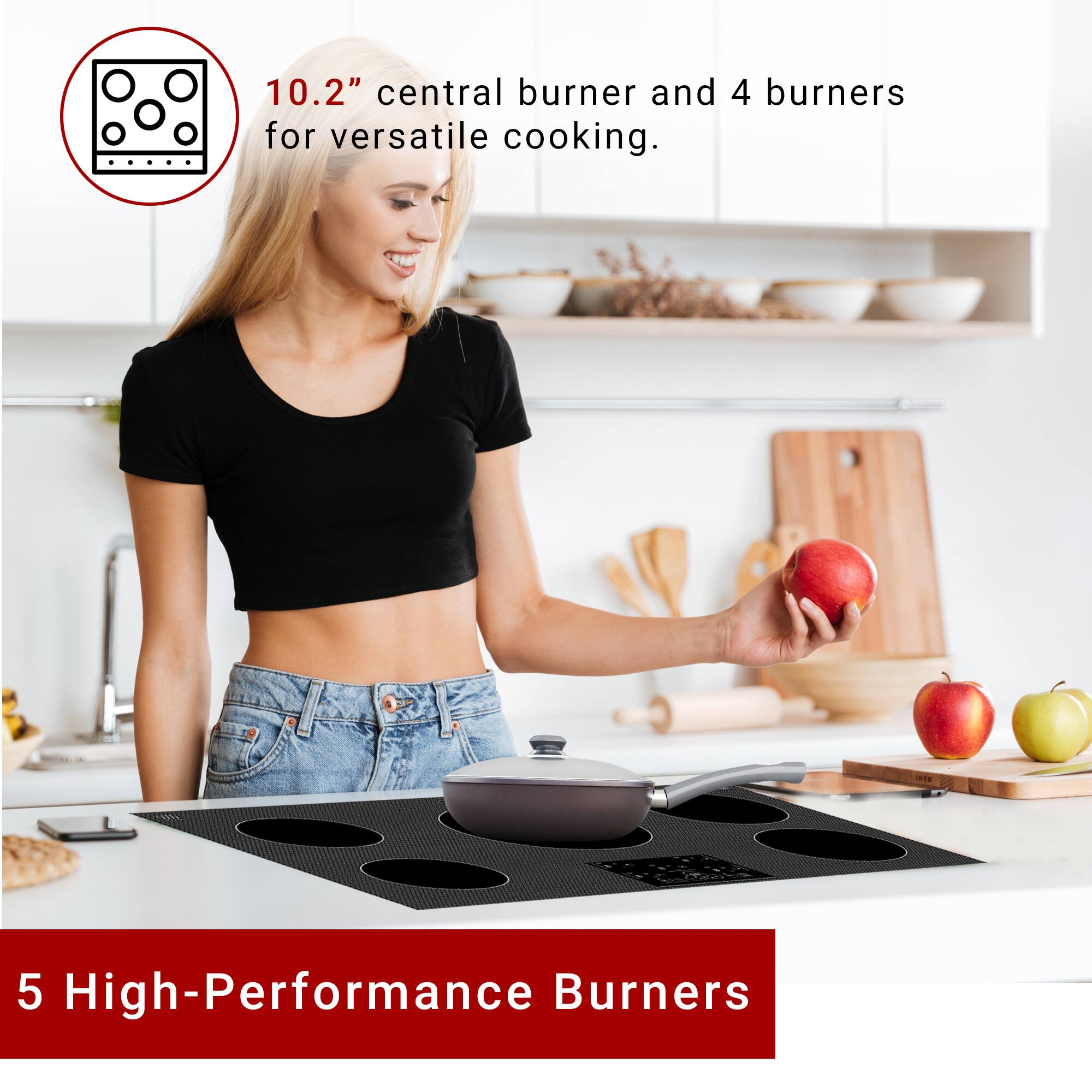 10.2" central burner and 4 burners for versatile cooking.

5 High-Performance Burners