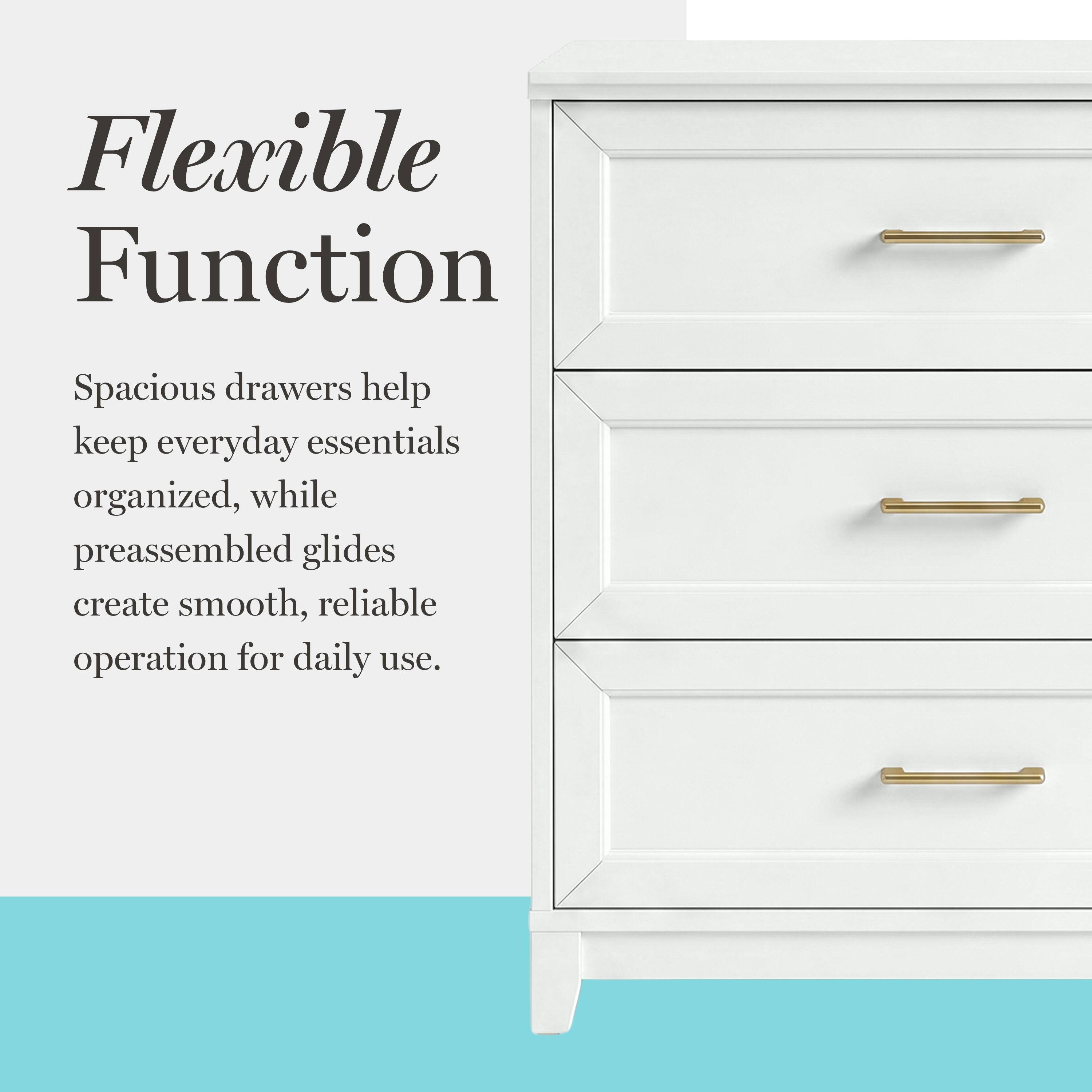 Flexible Function  
Spacious drawers help keep everyday essentials organized, while preassembled glides create smooth, reliable operation for daily use.