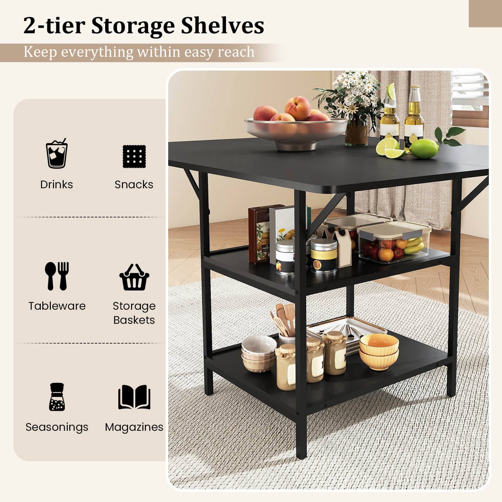 2-tier Storage Shelves  
Keep everything within easy reach  

Drinks  
Snacks  
Tableware  
Storage Baskets  
Seasonings  
Magazines