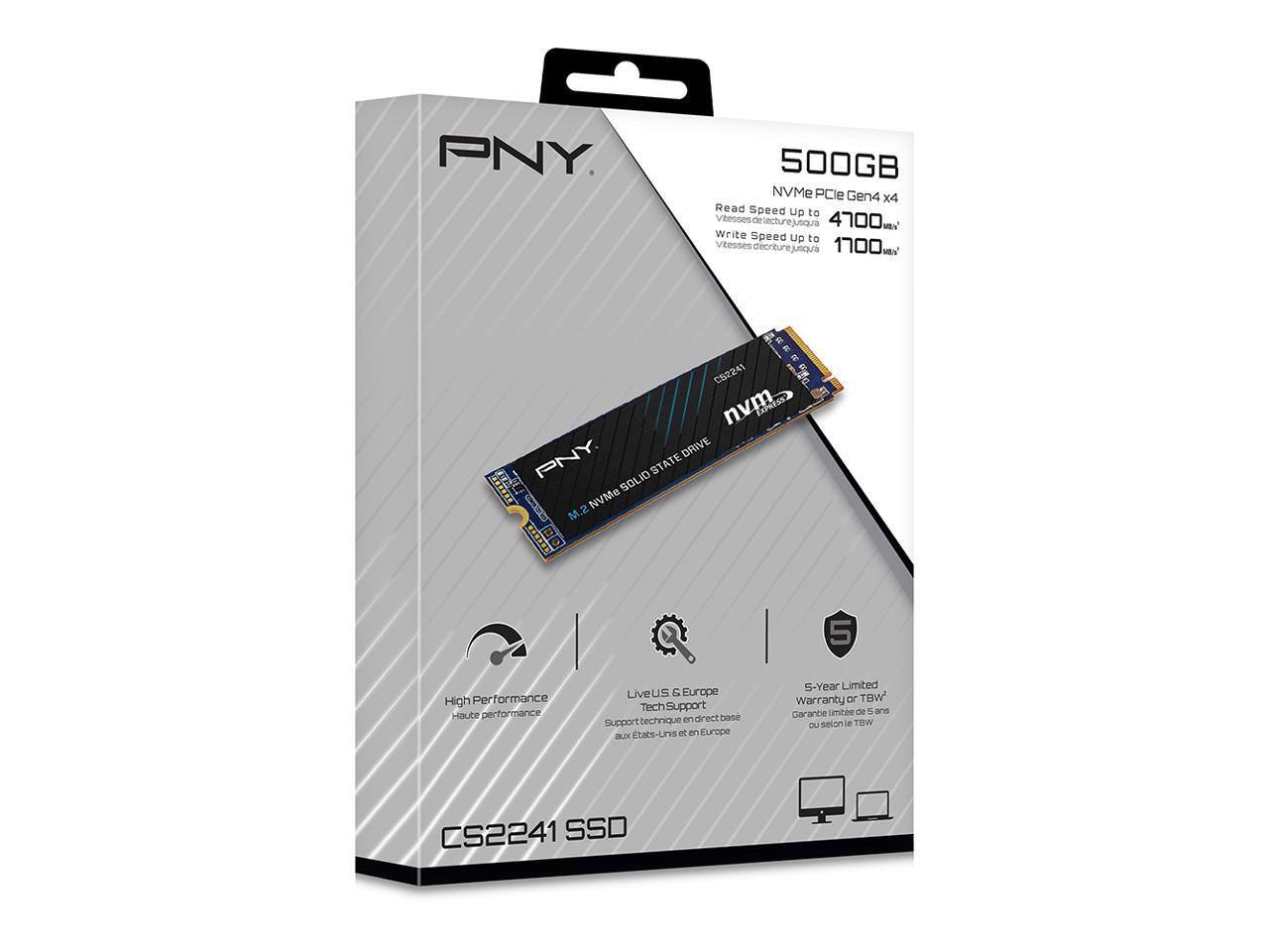 PNY 500GB NVMe PCIe Gen4 x4  
Read Speed up to 4700 MB/s  
Write Speed up to 1700 MB/s  

High Performance  
Live US & Europe Tech Support  
5-Year Limited Warranty or TBW  

CS2241 SSD