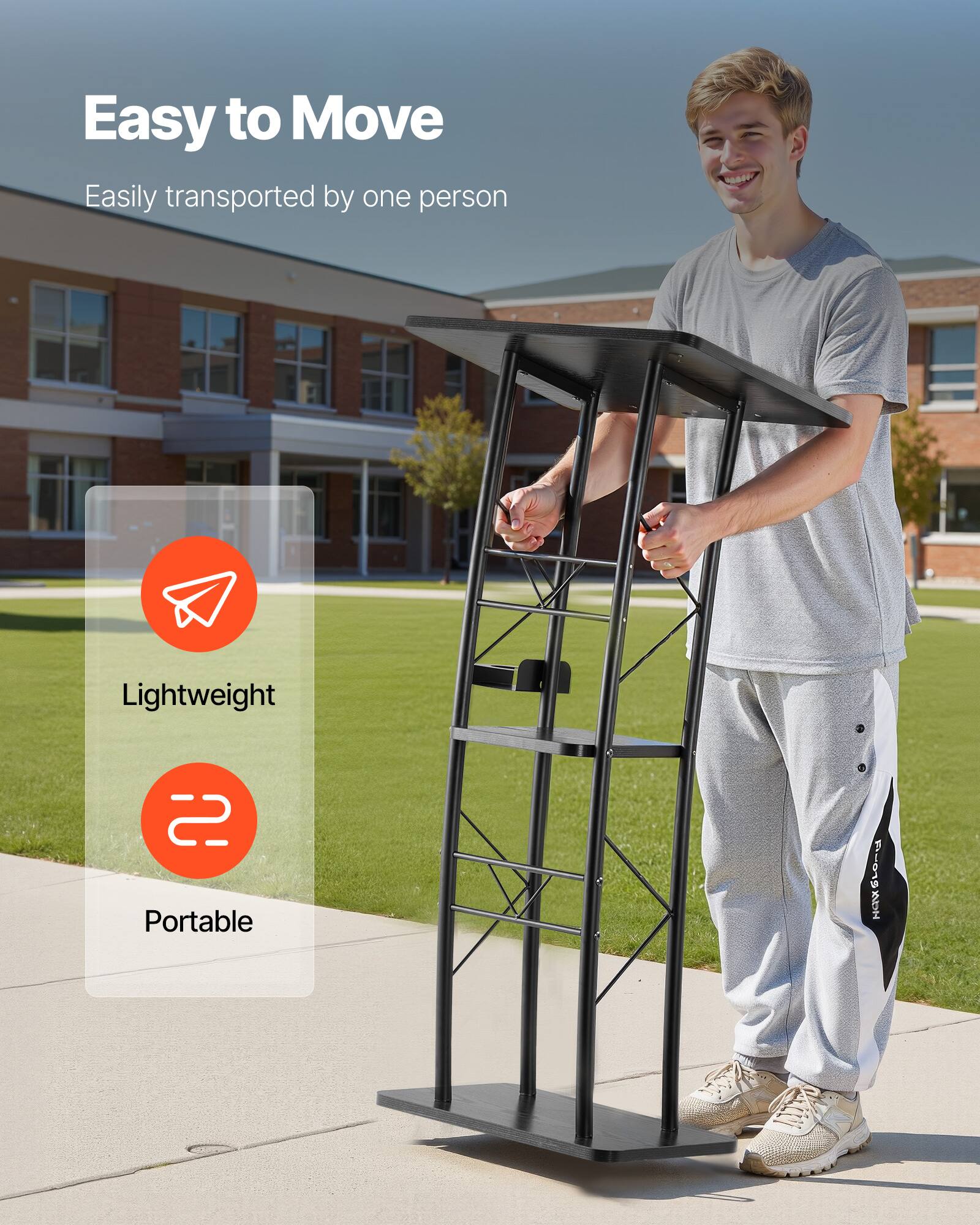 Easy to Move  
Easily transported by one person  

Lightweight  
Portable