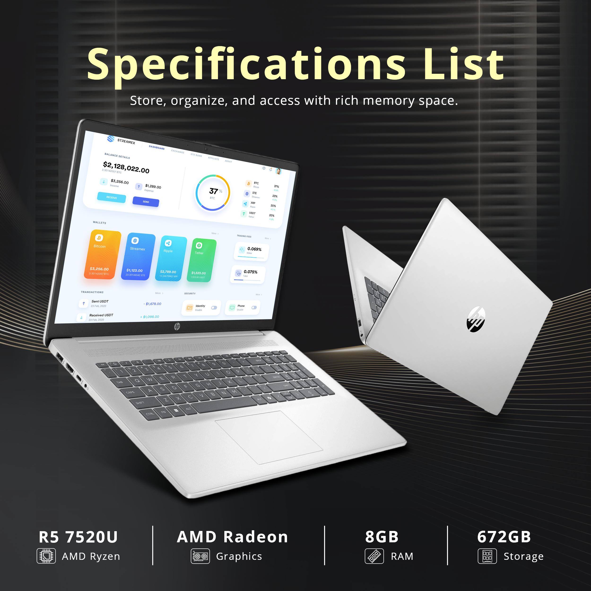Specifications List  
Store, organize, and access with rich memory space.

- R5 7520U  
  AMD Ryzen

- AMD Radeon  
  Graphics

- 8GB  
  RAM

- 672GB  
  Storage