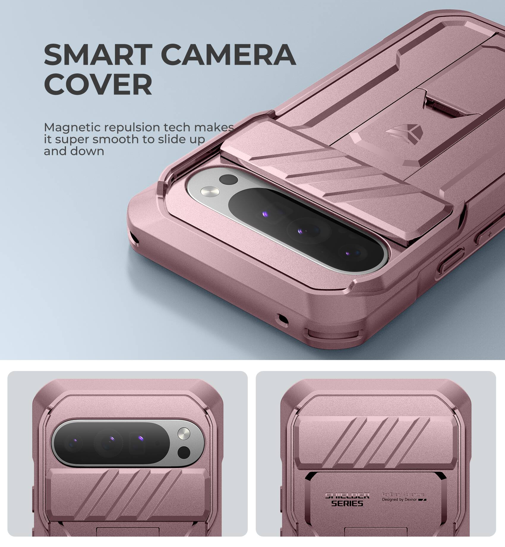 SMART CAMERA COVER
Magnetic repulsion tech makes it super smooth to slide up and down
CHIELOCA 1 1
Designed by Denr SERIES
