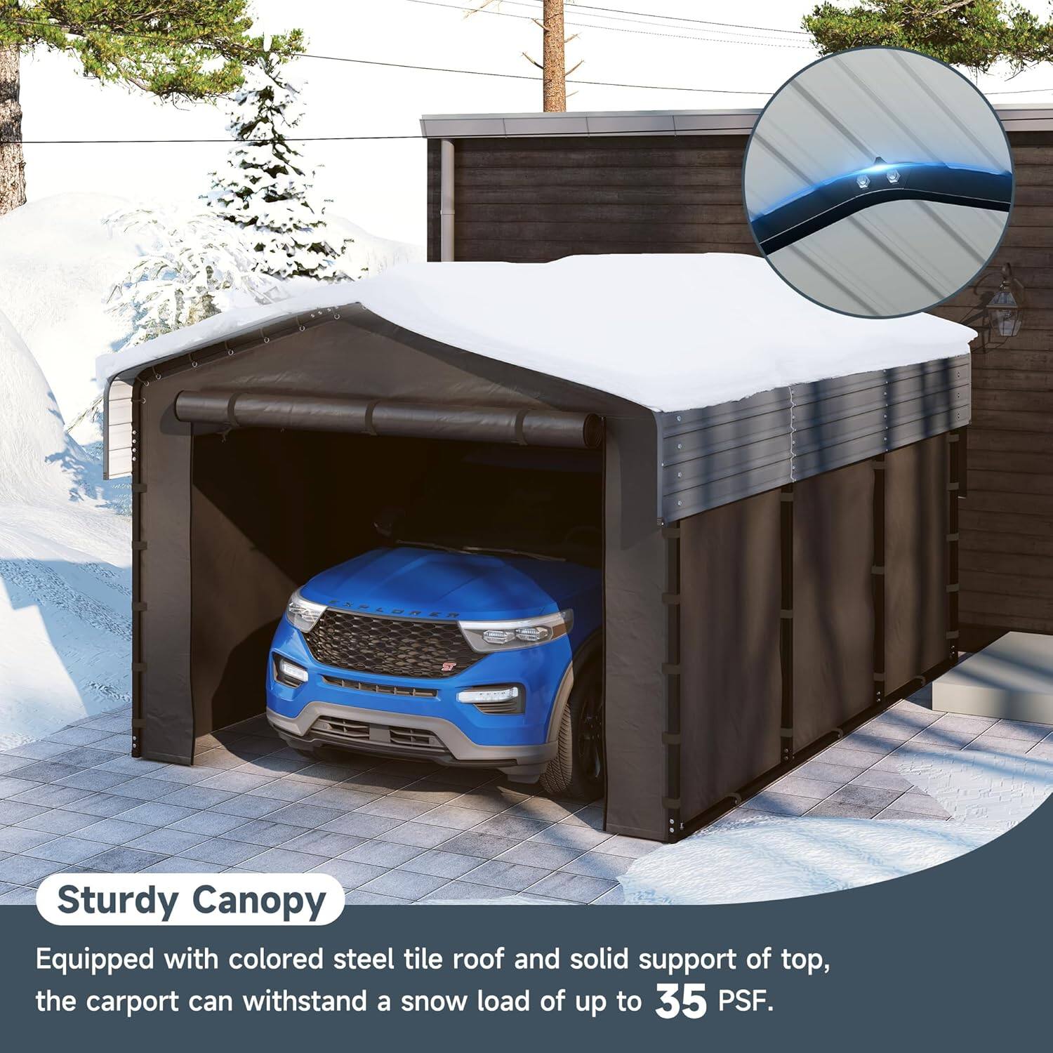 Sturdy Canopy  
Equipped with colored steel tile roof and solid support of top, the carport can withstand a snow load of up to 35 PSF.
