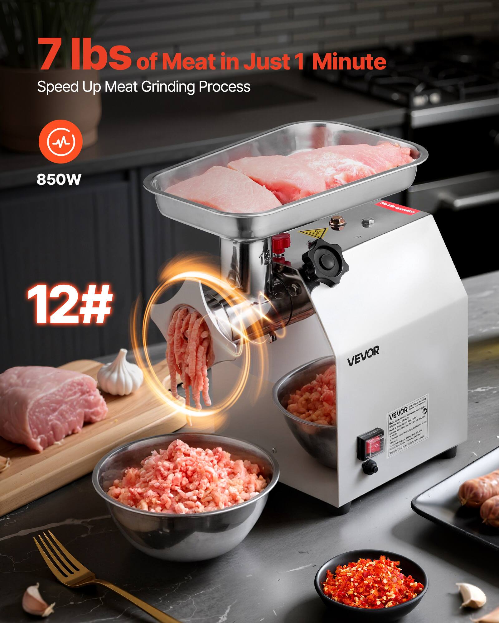 7 lbs of Meat in Just 1 Minute  
Speed Up Meat Grinding Process  
850W  
12#  
VEVOR